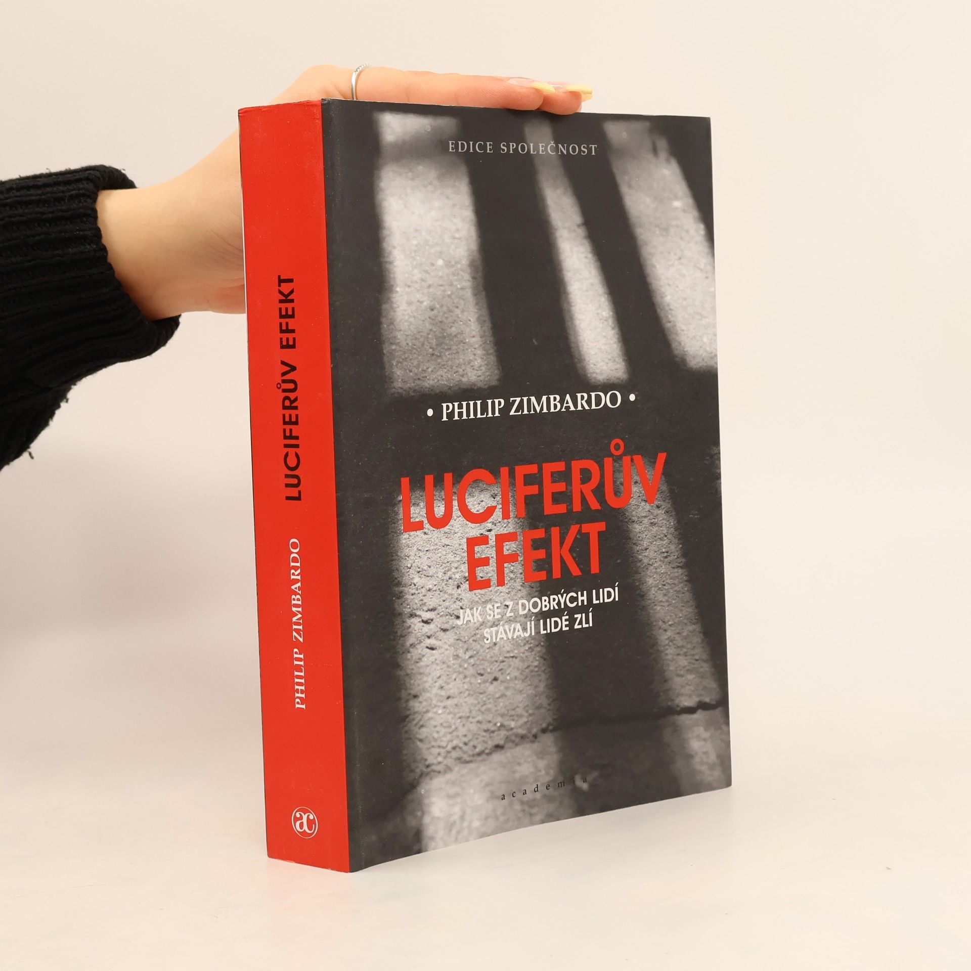 Philip Zimbardo Luciferův efekt : jak se z dobrých lidí stávají lidé zlí