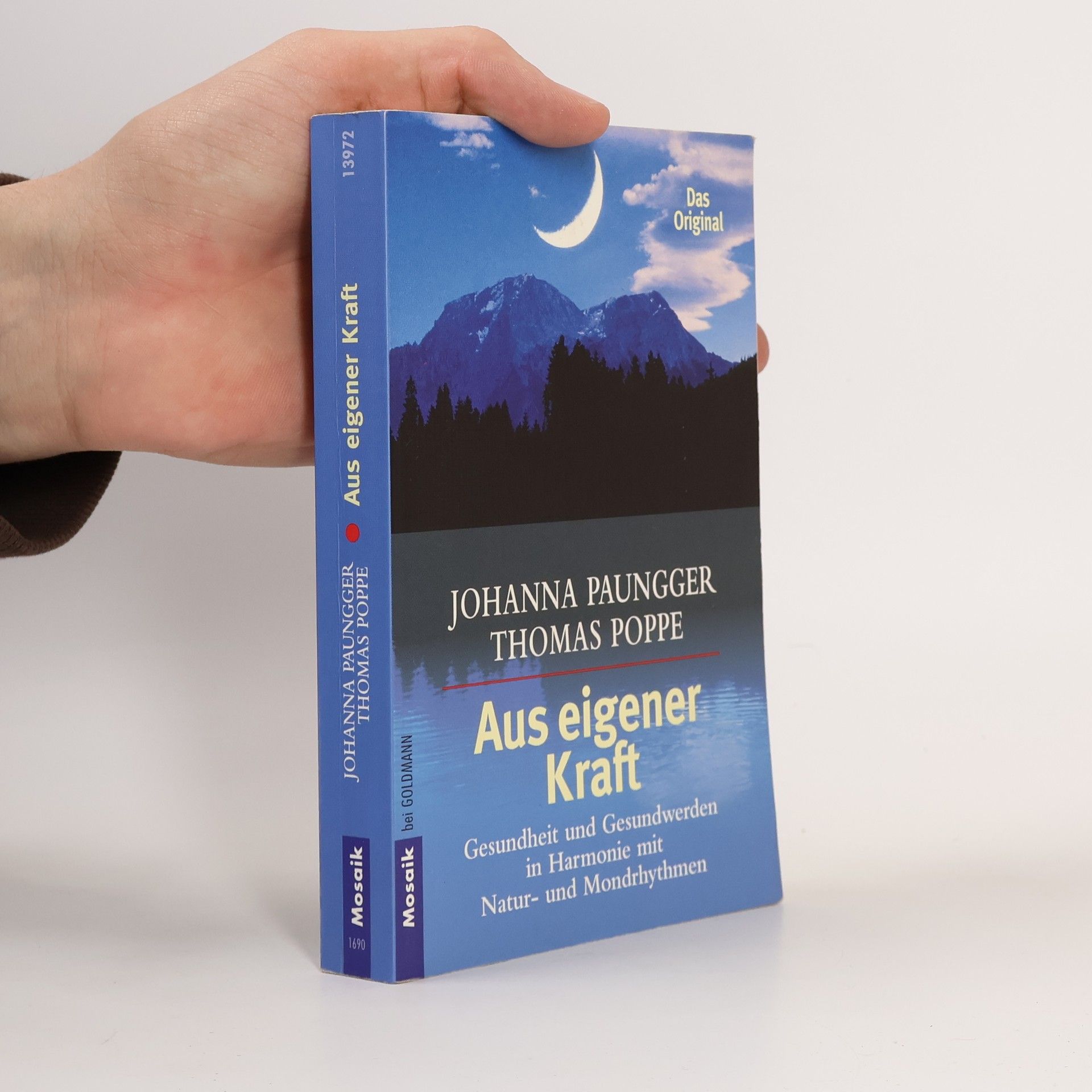 Johanna Paungger Poppe Aus eigener Kraft : Gesundsein und Gesundwerden in Harmonie mit Natur- und Mondrhythmen