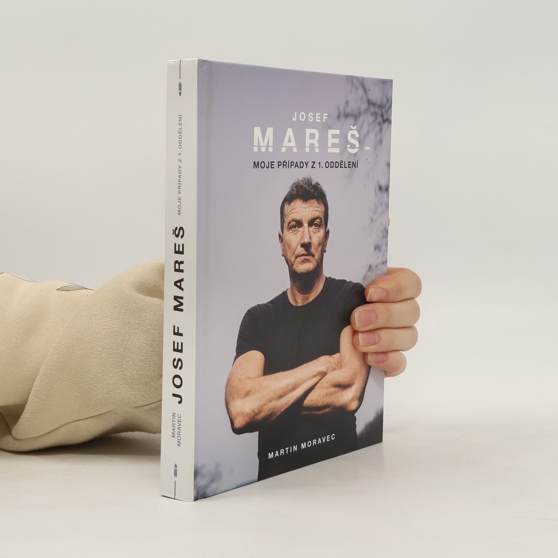 Martin Moravec Josef Mareš: Moje případy z 1. oddělení