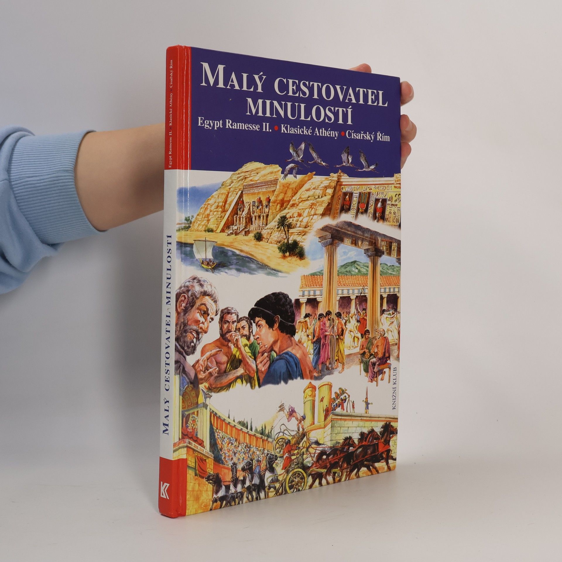 Romano Solbiati Malý cestovatel minulostí. Egypt Ramesse II. Klasické Athény. Císařský Řím