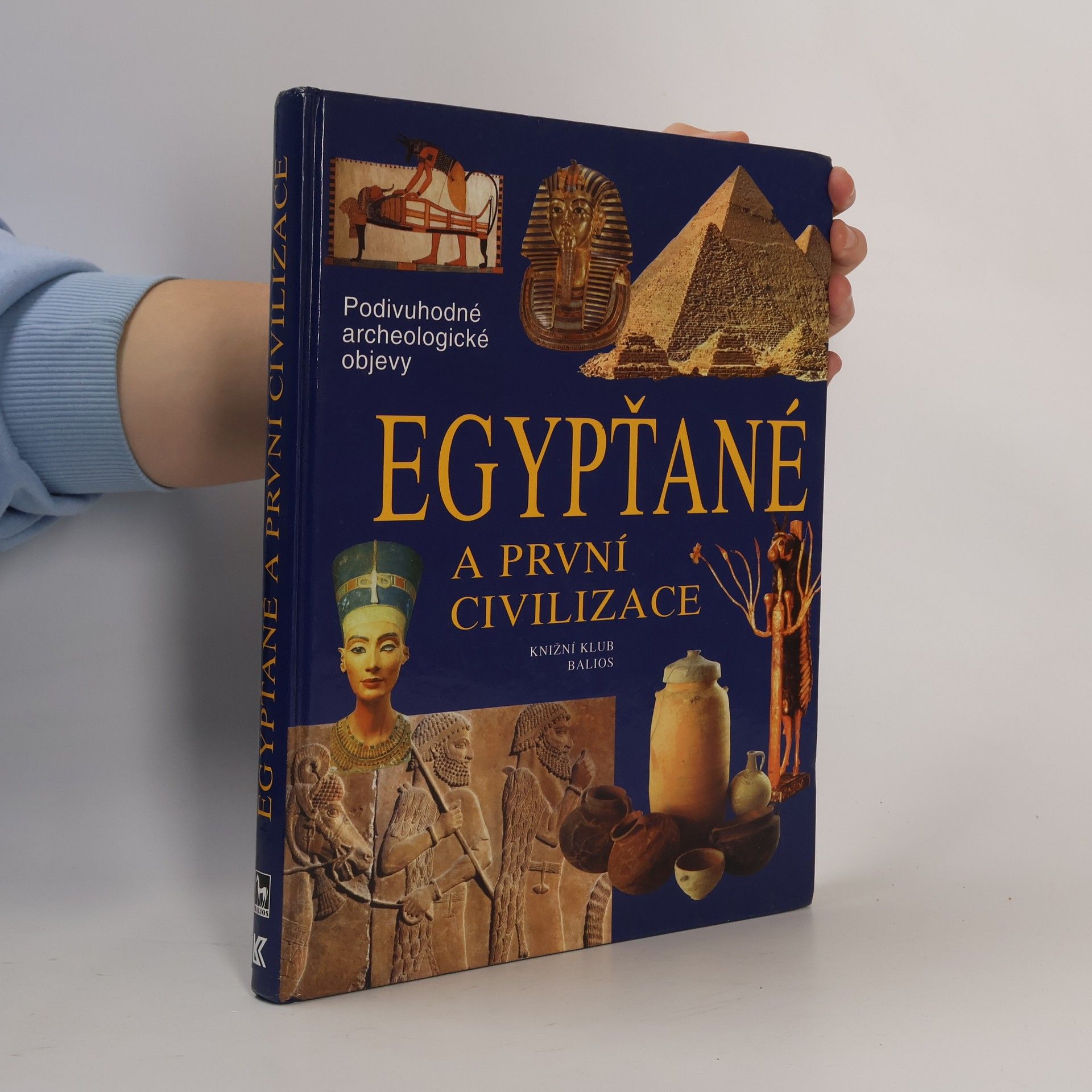 Lucie Hessová Egypťané a první civilizace: Cesty, objevy, rekonstrukce