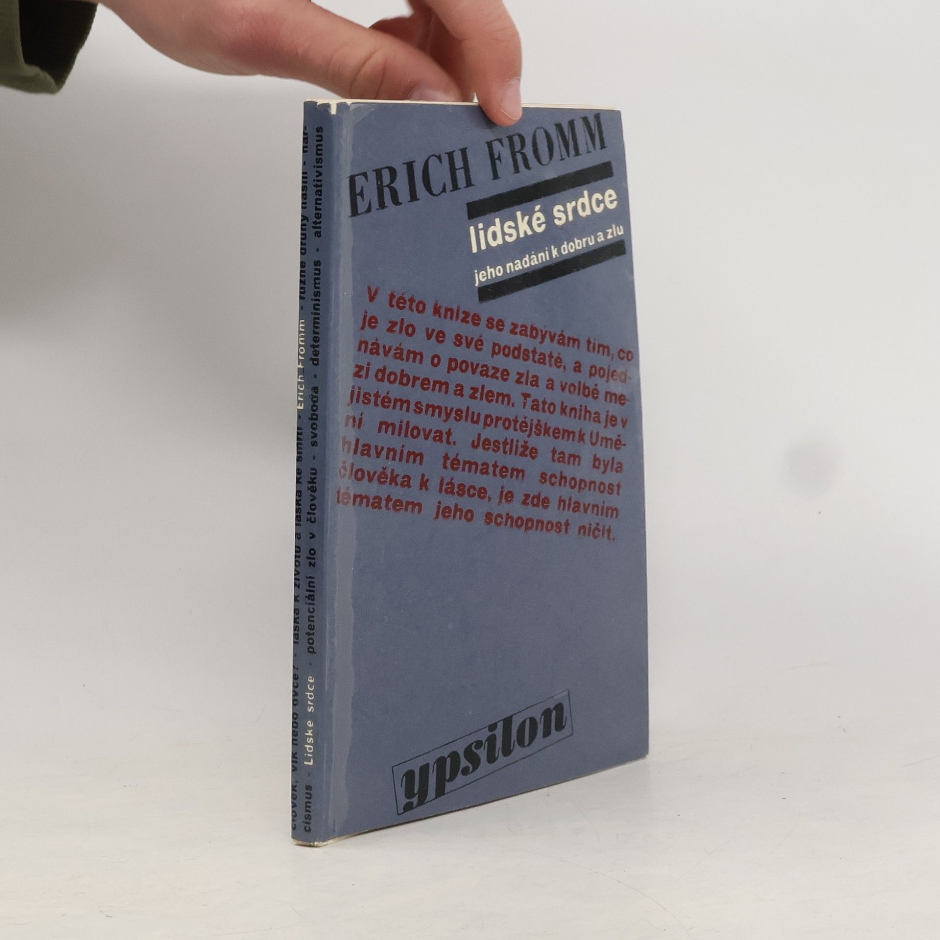 Erich Fromm Lidské srdce, jeho nadání k dobru a zlu