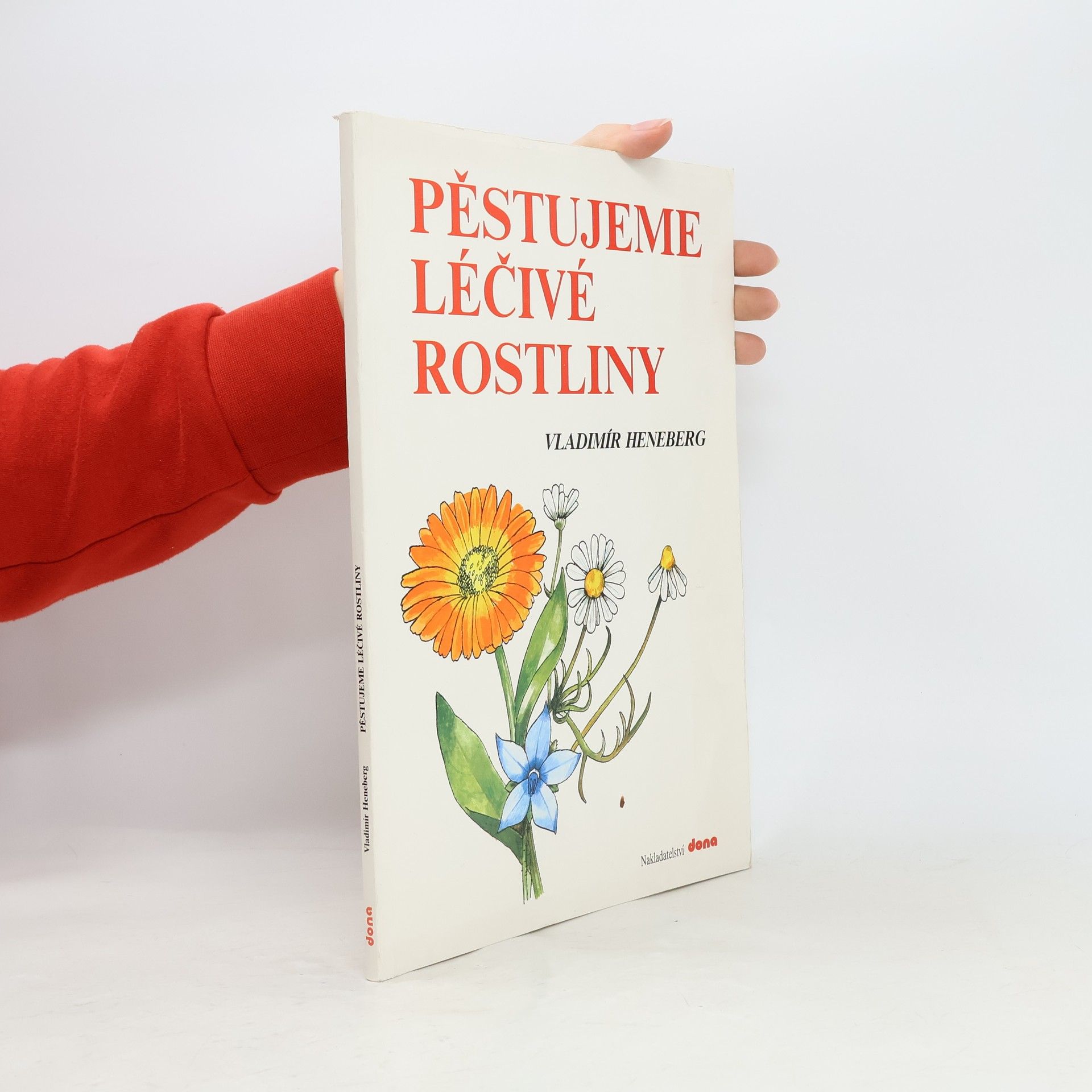 Vladimír Heneberg Pěstujeme léčivé rostliny