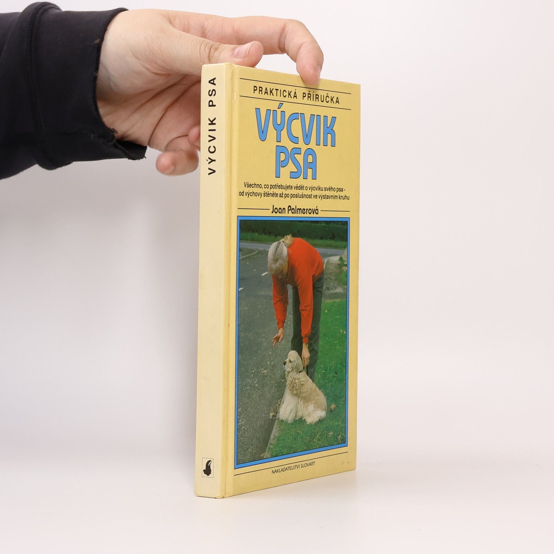 Joan Palmer Výcvik psa : praktická příručka. Všechno, co potřebujete vědět o výcviku svého psa - od výchovy štěněte až po poslušnost ve výstavním kruhu