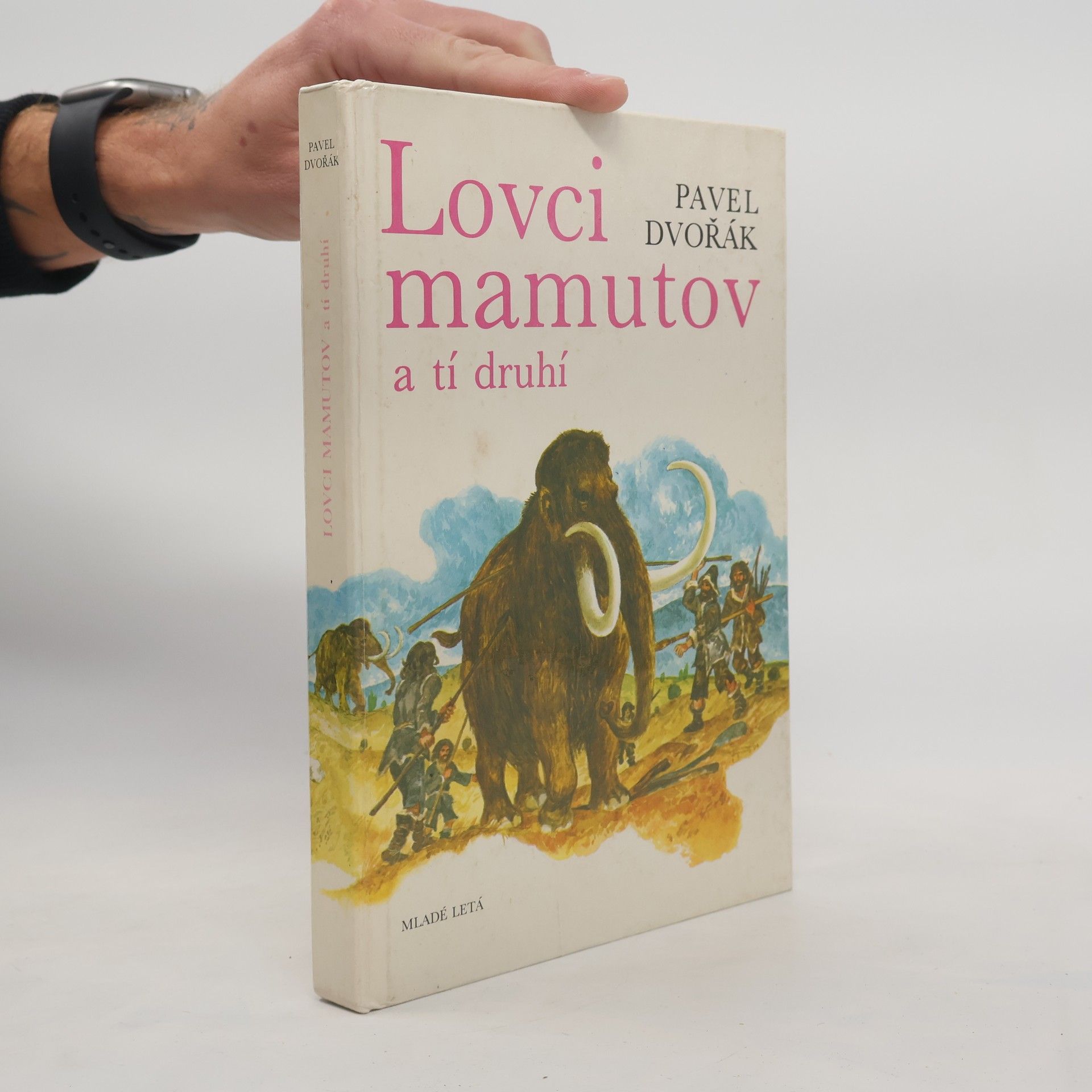 Pavel Dvořák Lovci mamutov a tí druhí