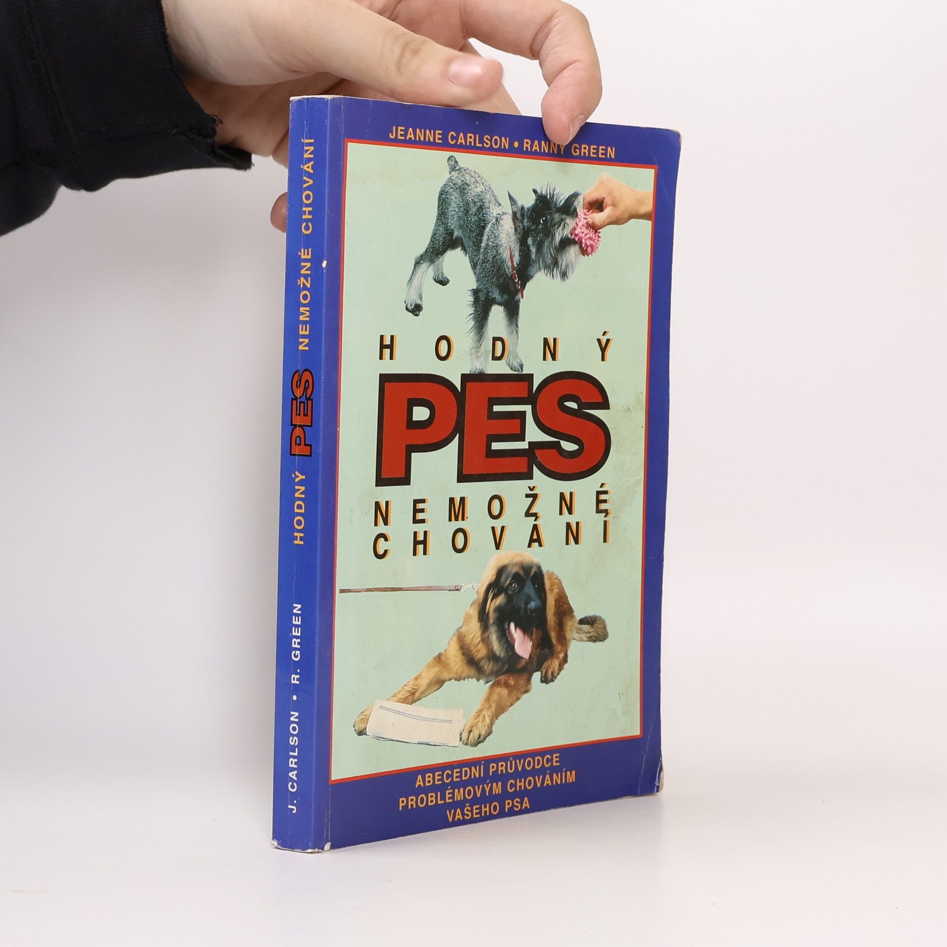 Ranny Green Hodný pes. Nemožné chování. Abecední průvodce problémovým chováním vašeho psa