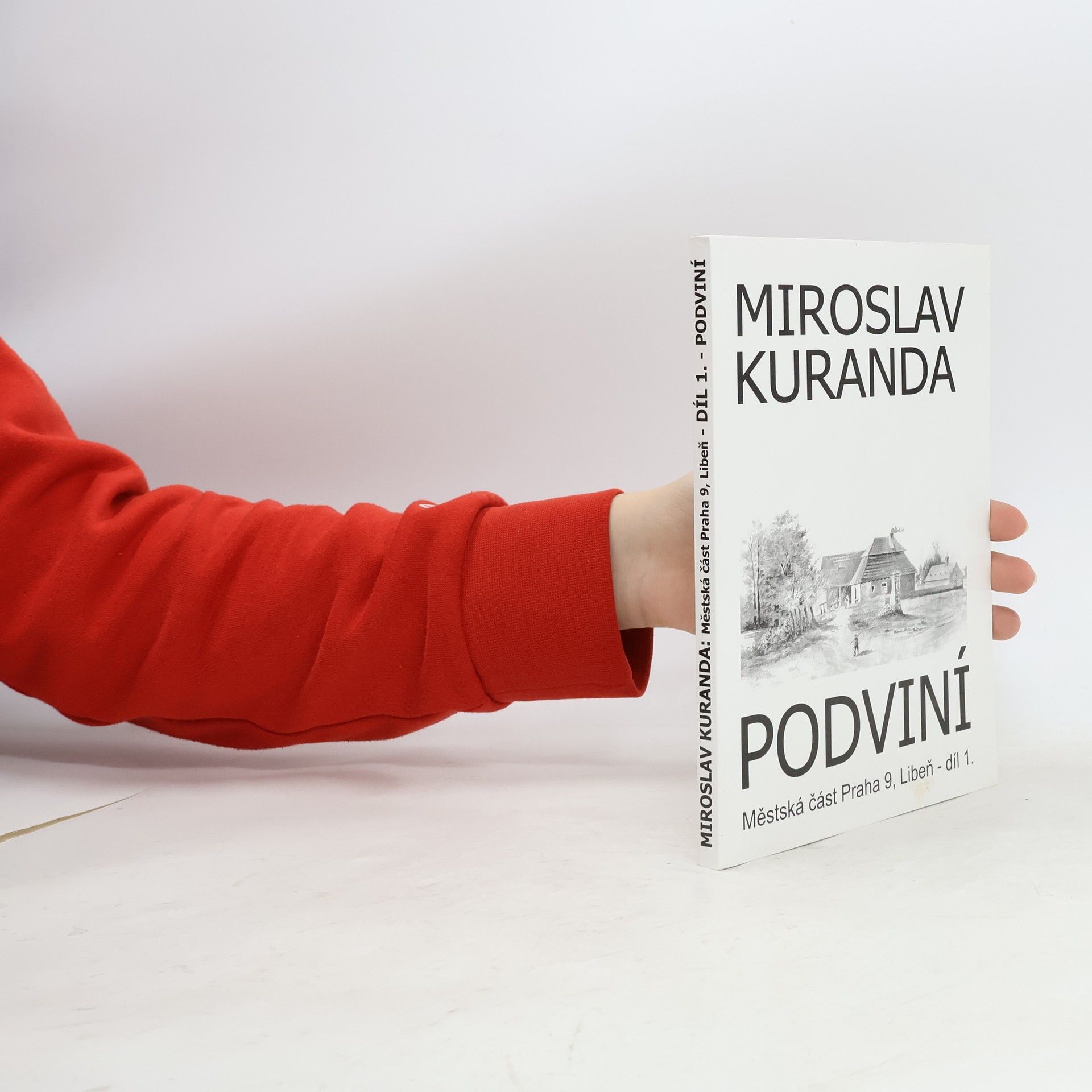 Miroslav Kuranda Podviní: Městská část Praha 9, Libeň. Díl 1.