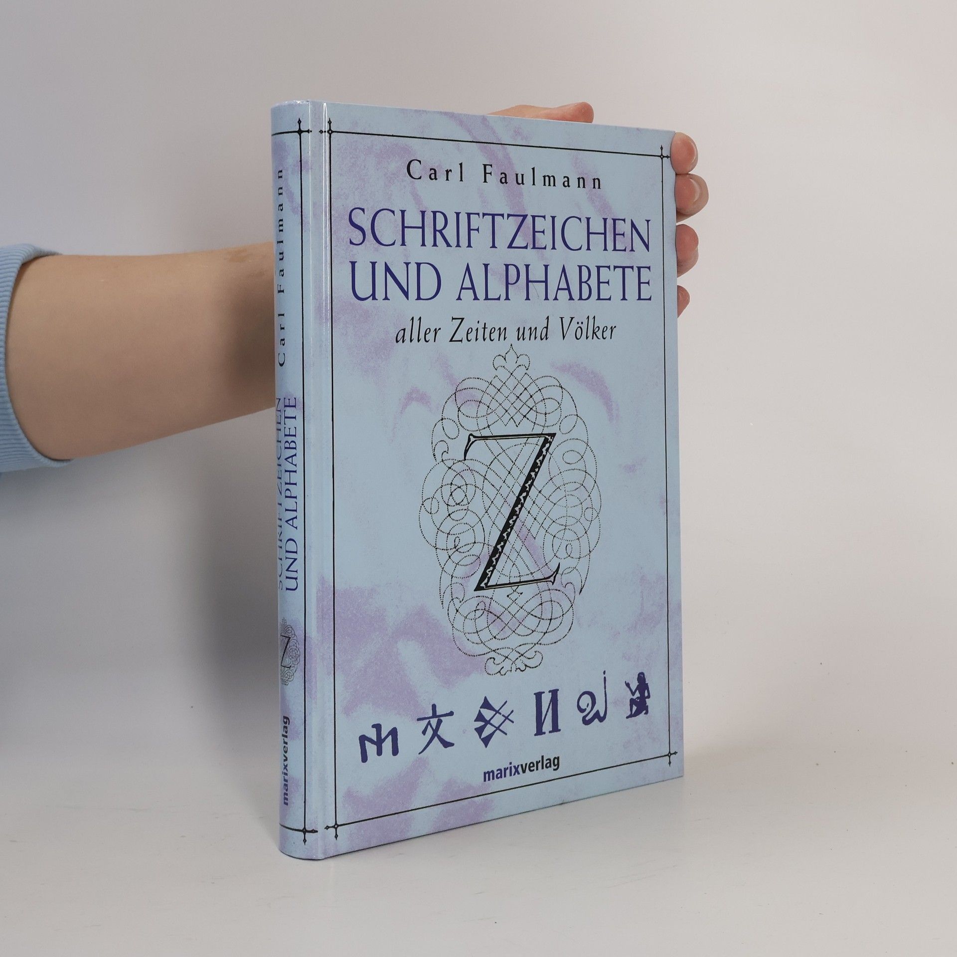 Karl Faulmann Schriftzeichen und Alphabete aller Zeiten und Völker