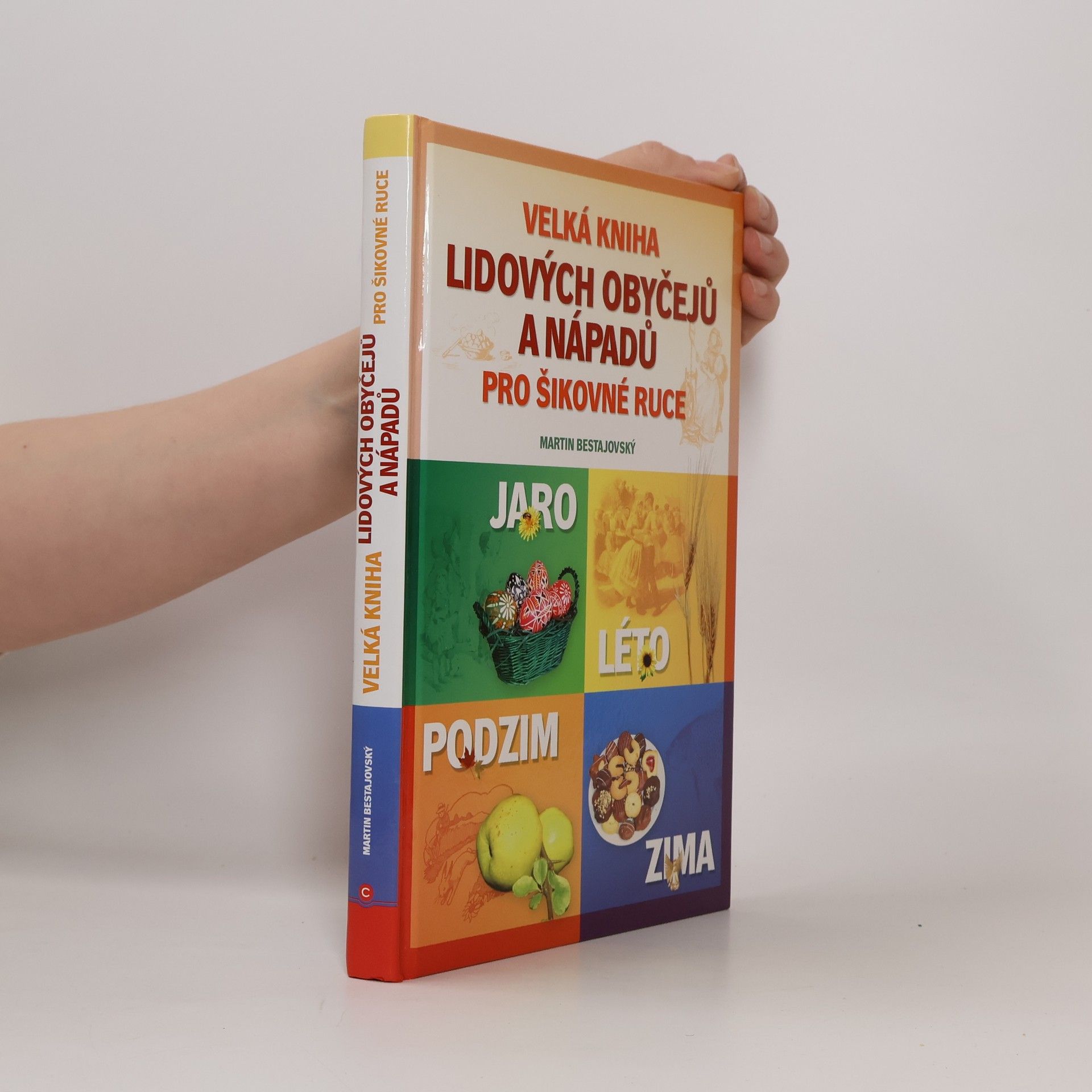 Martin Bestajovský Velká kniha lidových obyčejů a nápadů pro šikovné ruce