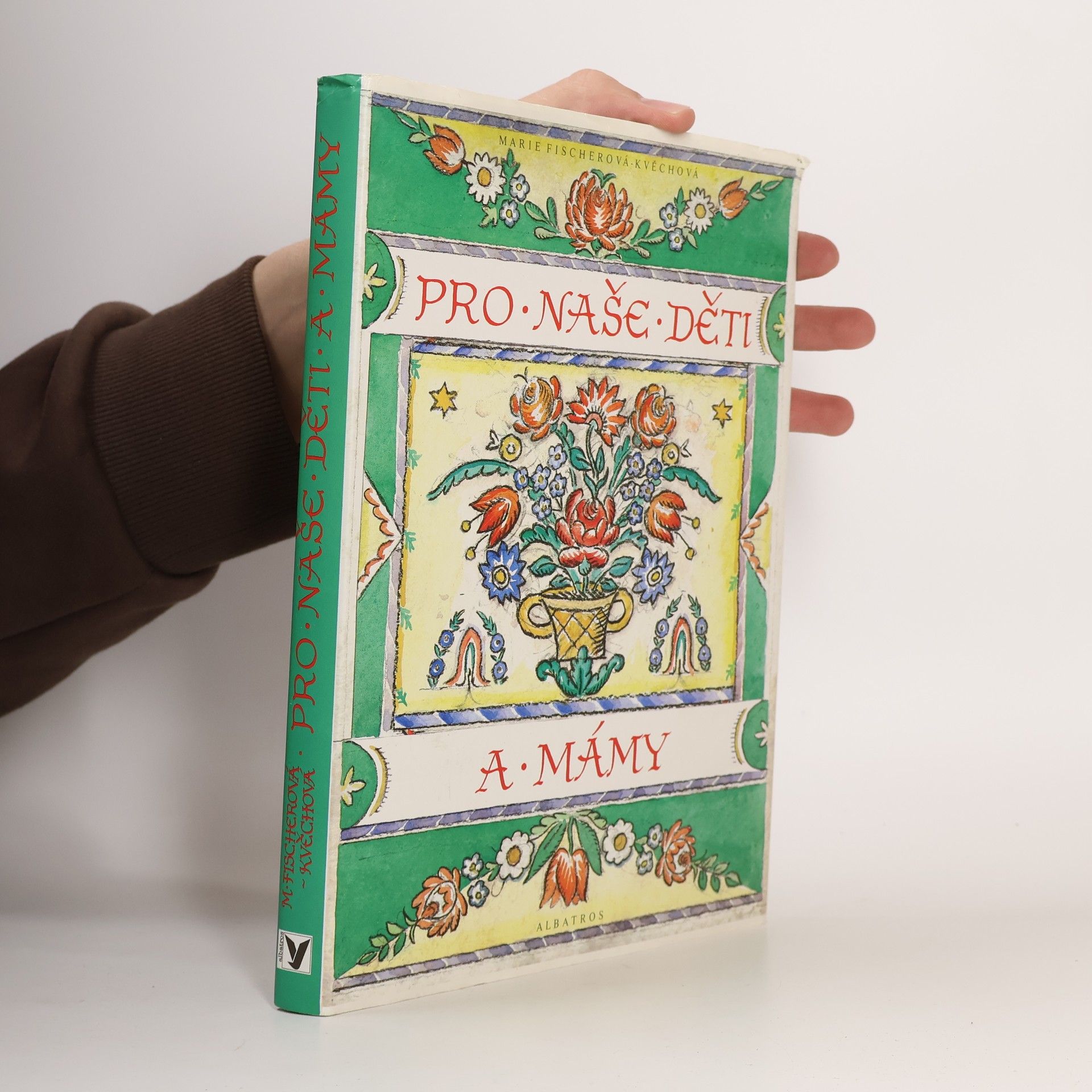 Marie FischerováKvěchová Pro naše děti a mámy. Z lidové poezie pro nejmenší