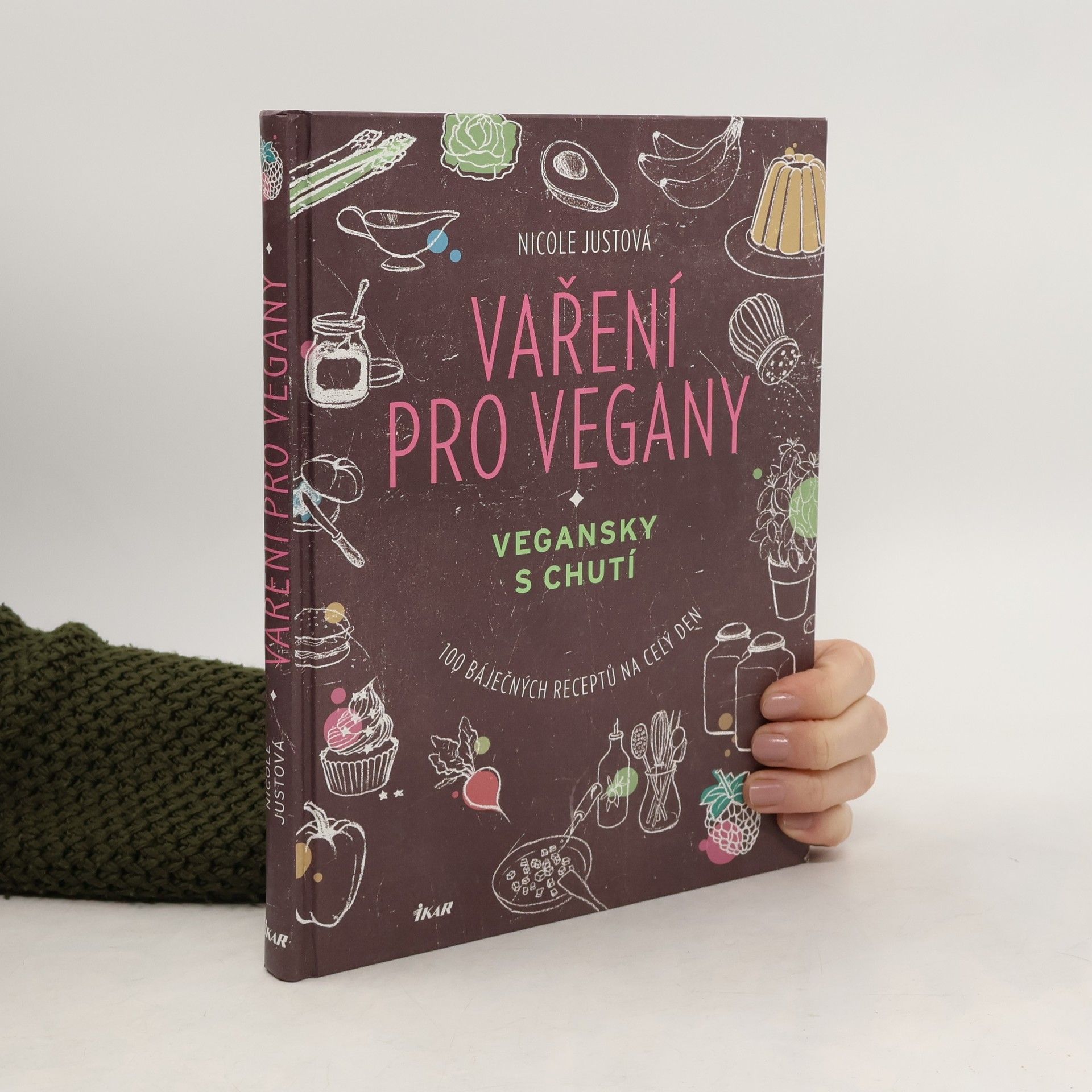 Nicole Just Vaření pro vegany: Vegansky s chutí : 100 báječných receptů na celý den