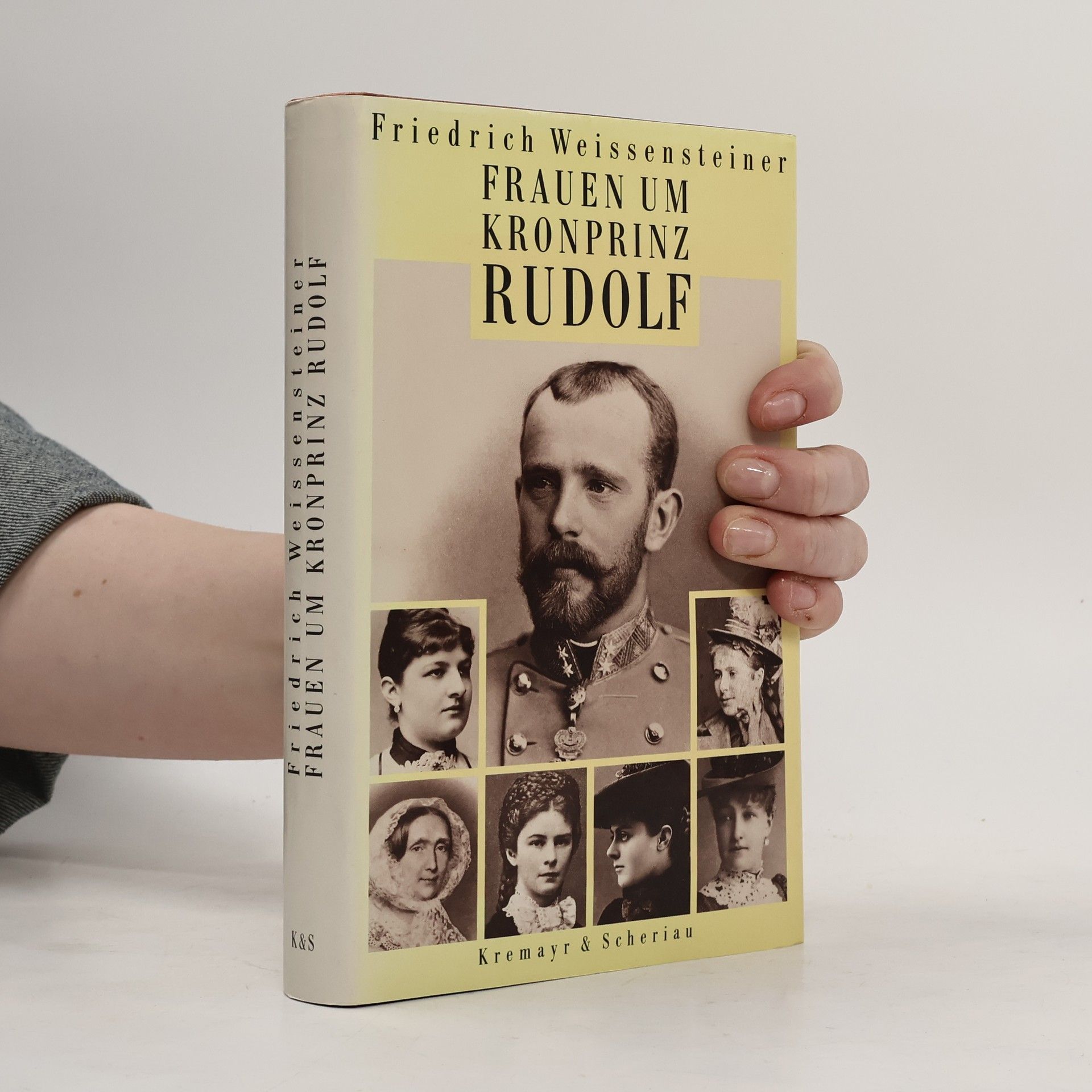 Friedrich Weissensteiner Frauen um Kronprinz Rudolf
