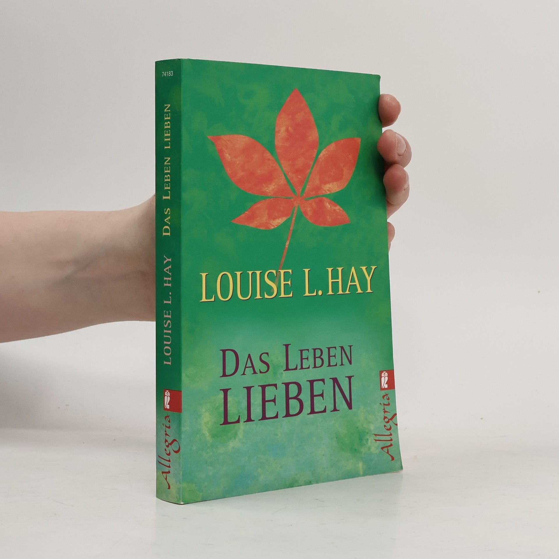 Louise Lynn Hay Das Leben lieben
