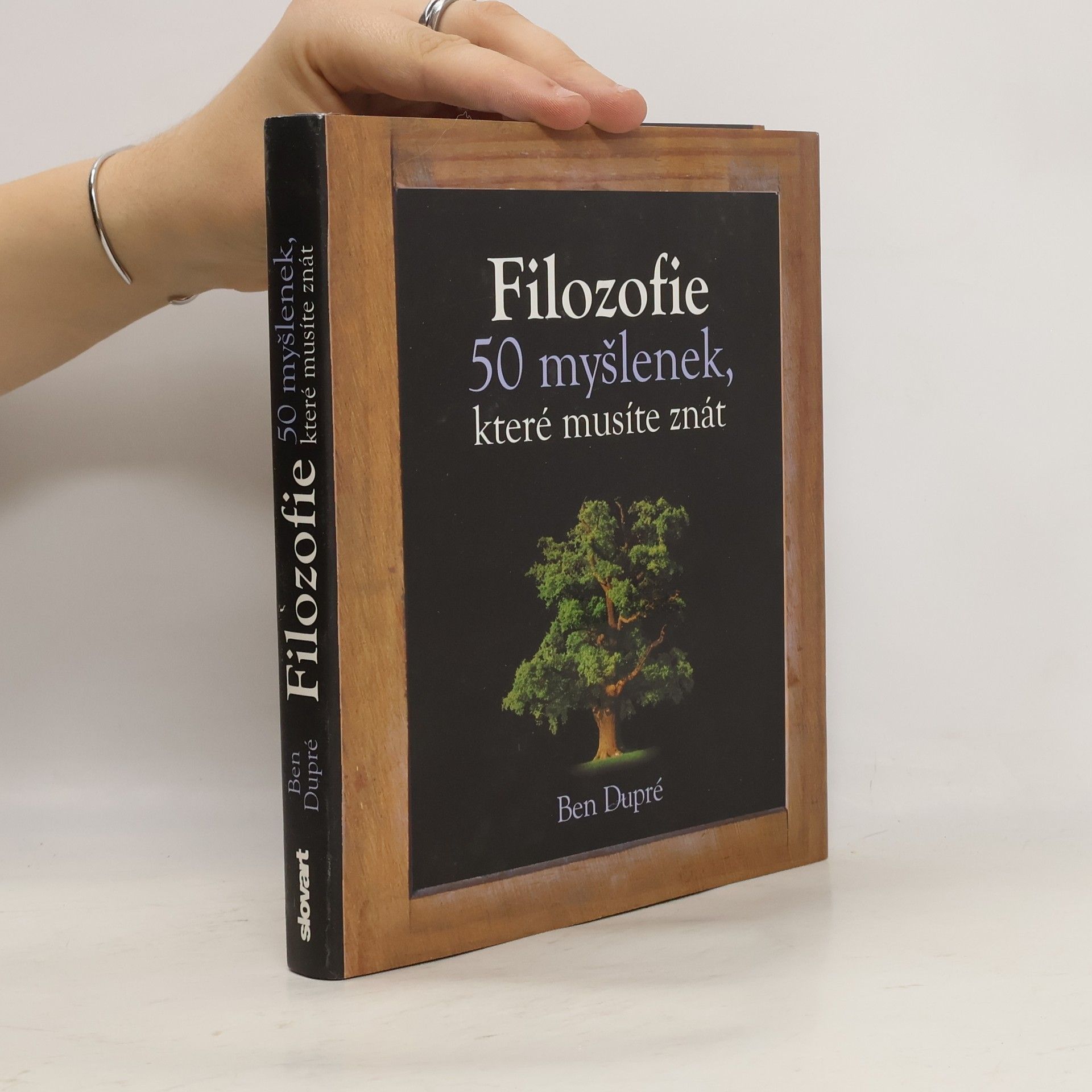 Ben Dupré Filozofie : 50 myšlenek, které musíte znát