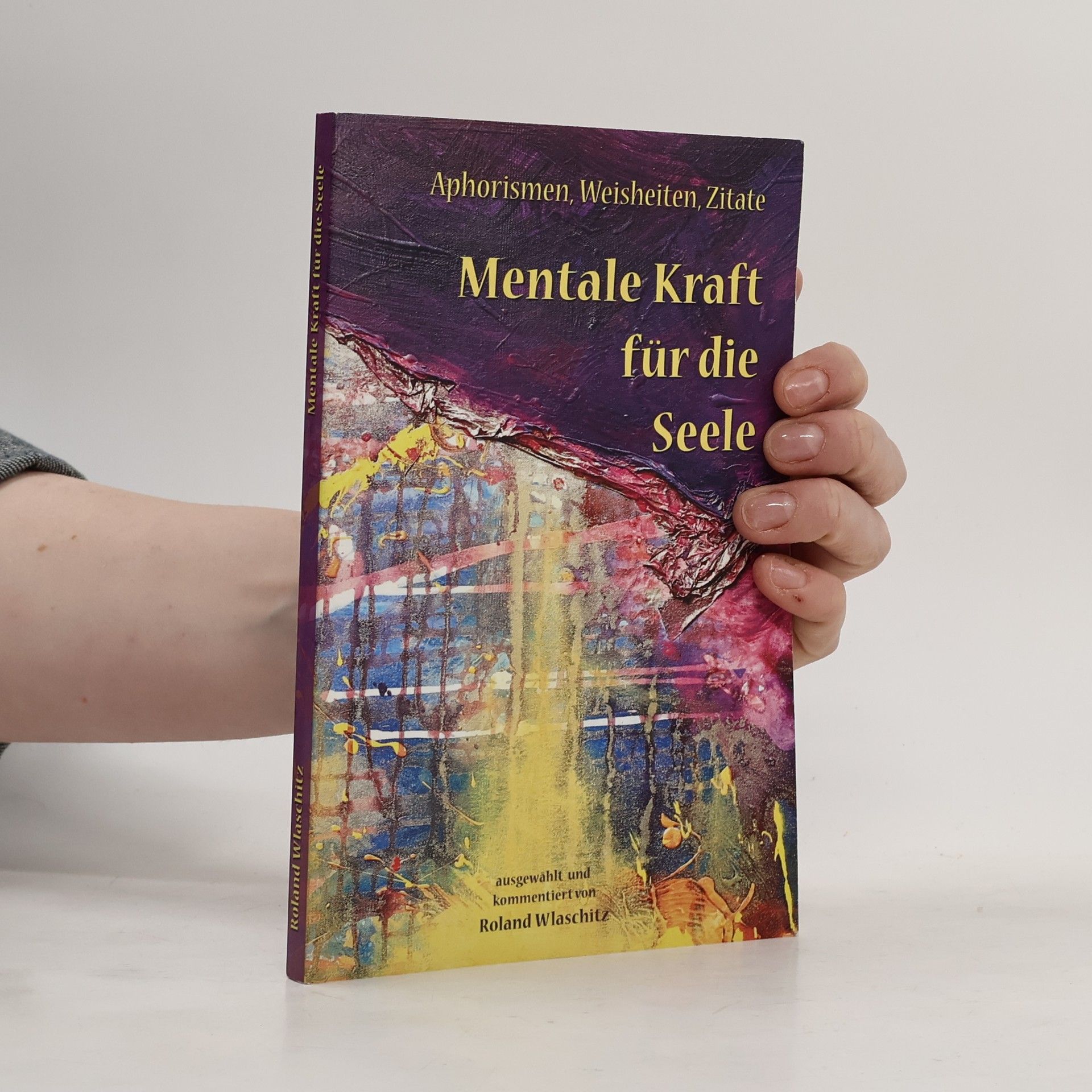 Roland Wlaschitz Mentale Kraft für die Seele