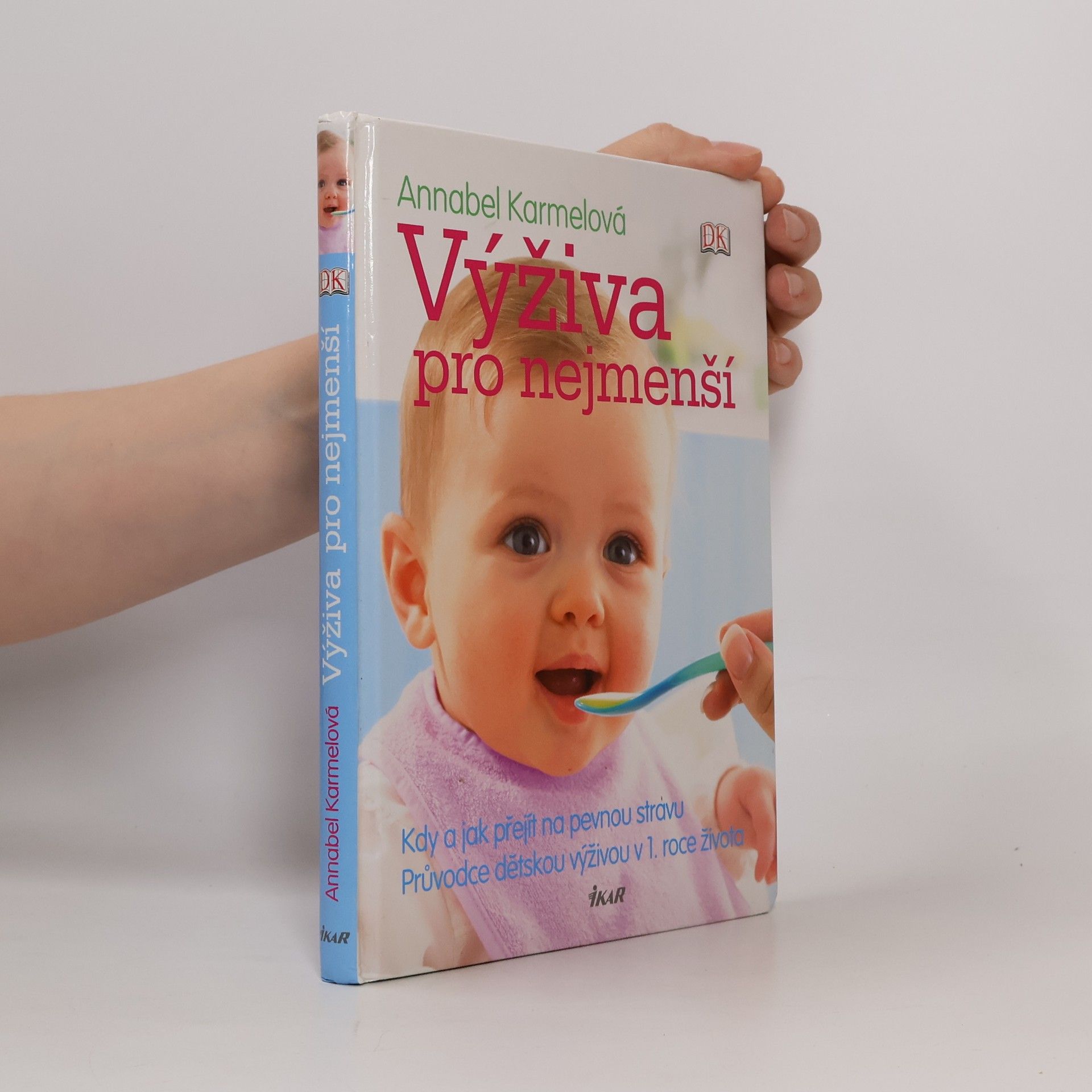 Annabel Karmel Výživa pro nejmenší. Průvodce dětskou výživou v 1. roce života