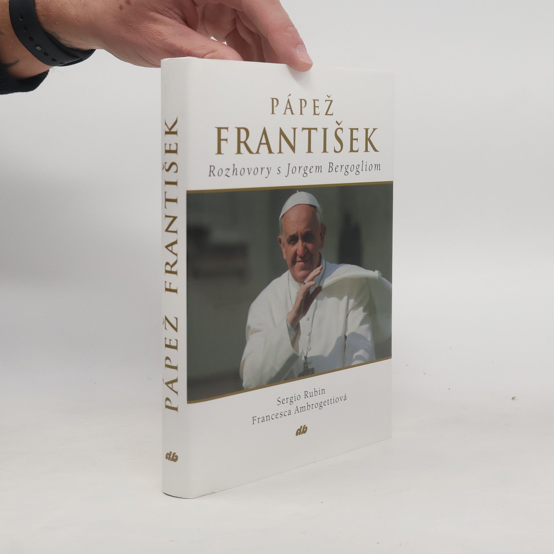 Sergio Rubin Pápež František: Rozhovory s Jorgem Bergogliom