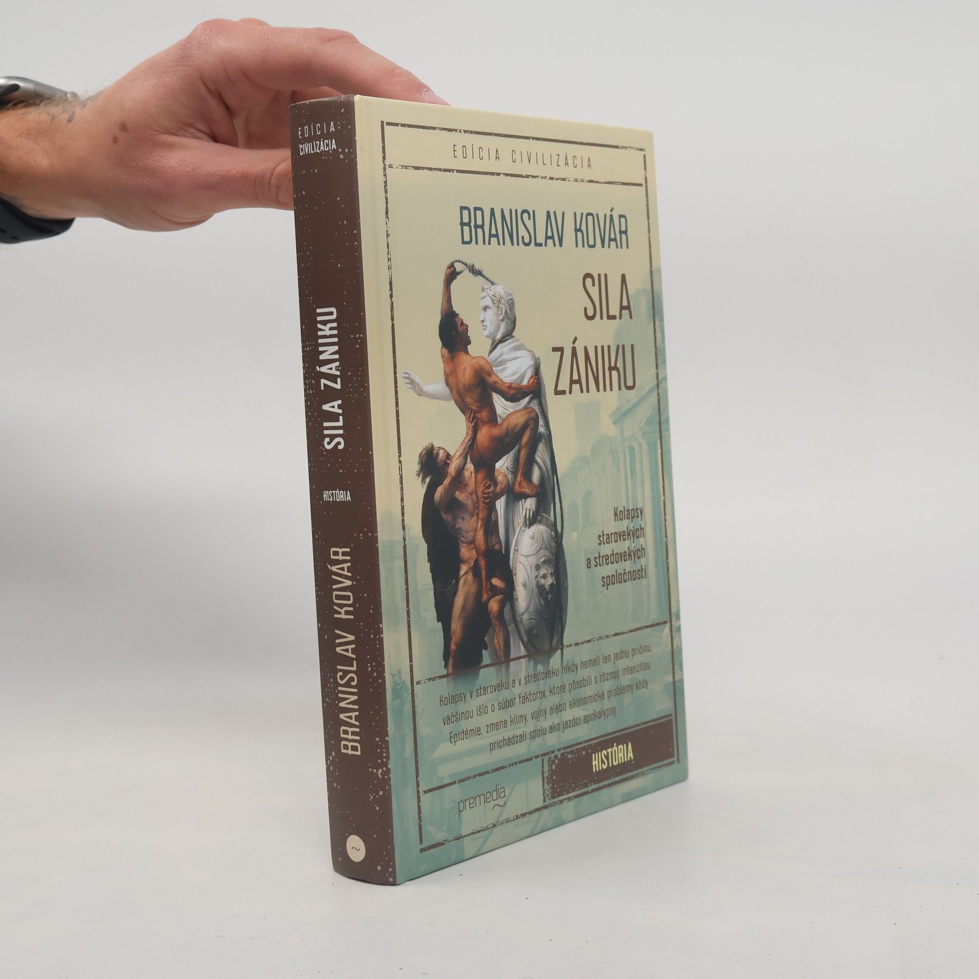 Branislav Kovár Sila zániku: Kolapsy starovekých a stredovekých spoločností