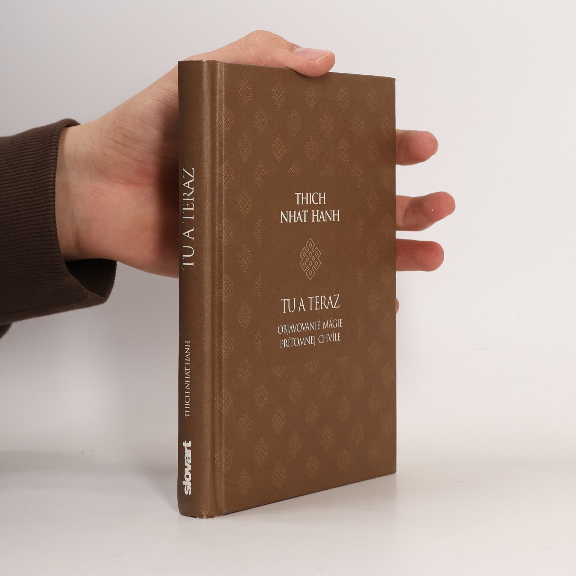 Thich Nhat Hanh Tu a teraz - Objavovanie mágie prítomnej chvíle