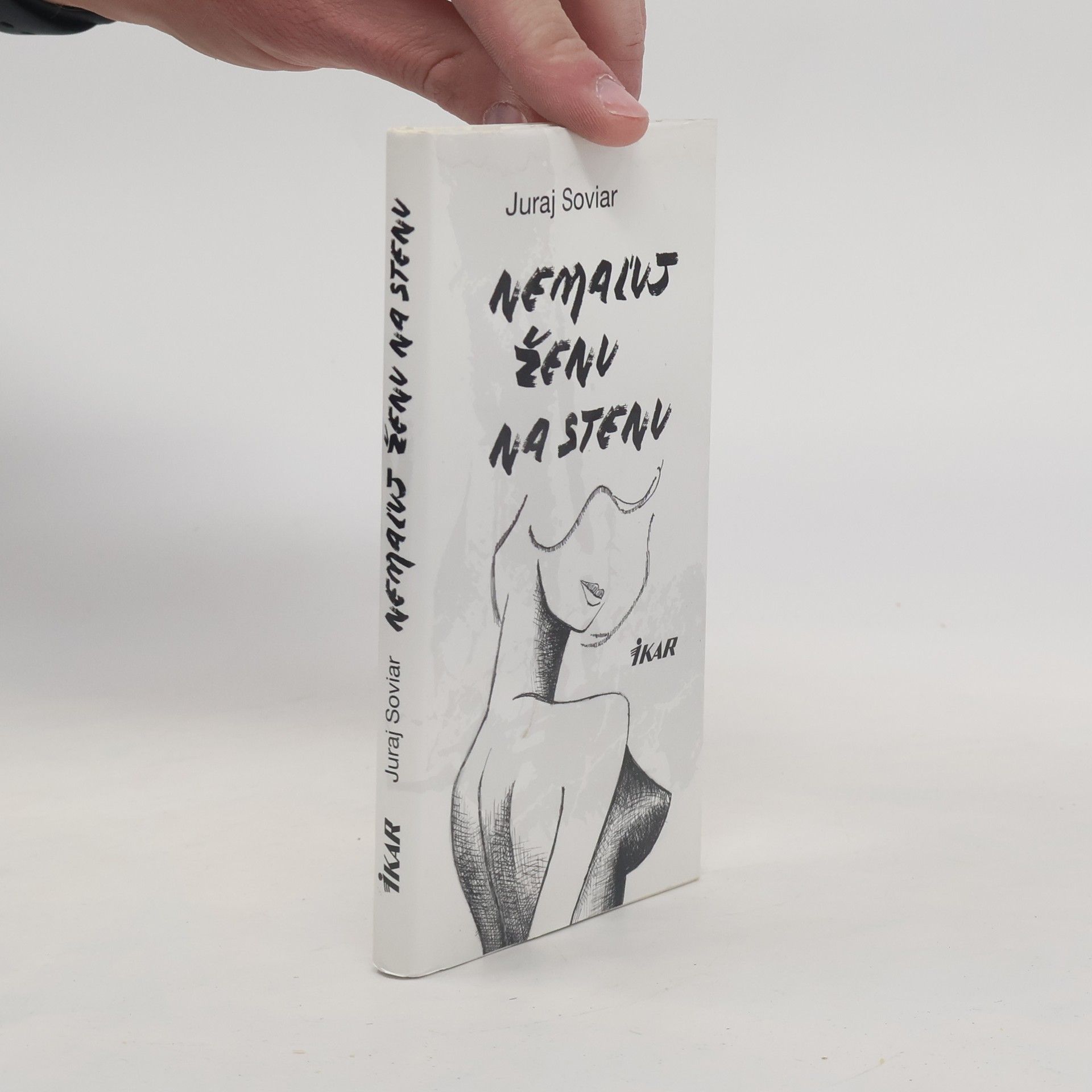 Juraj Soviar Nemaľuj ženu na stenu