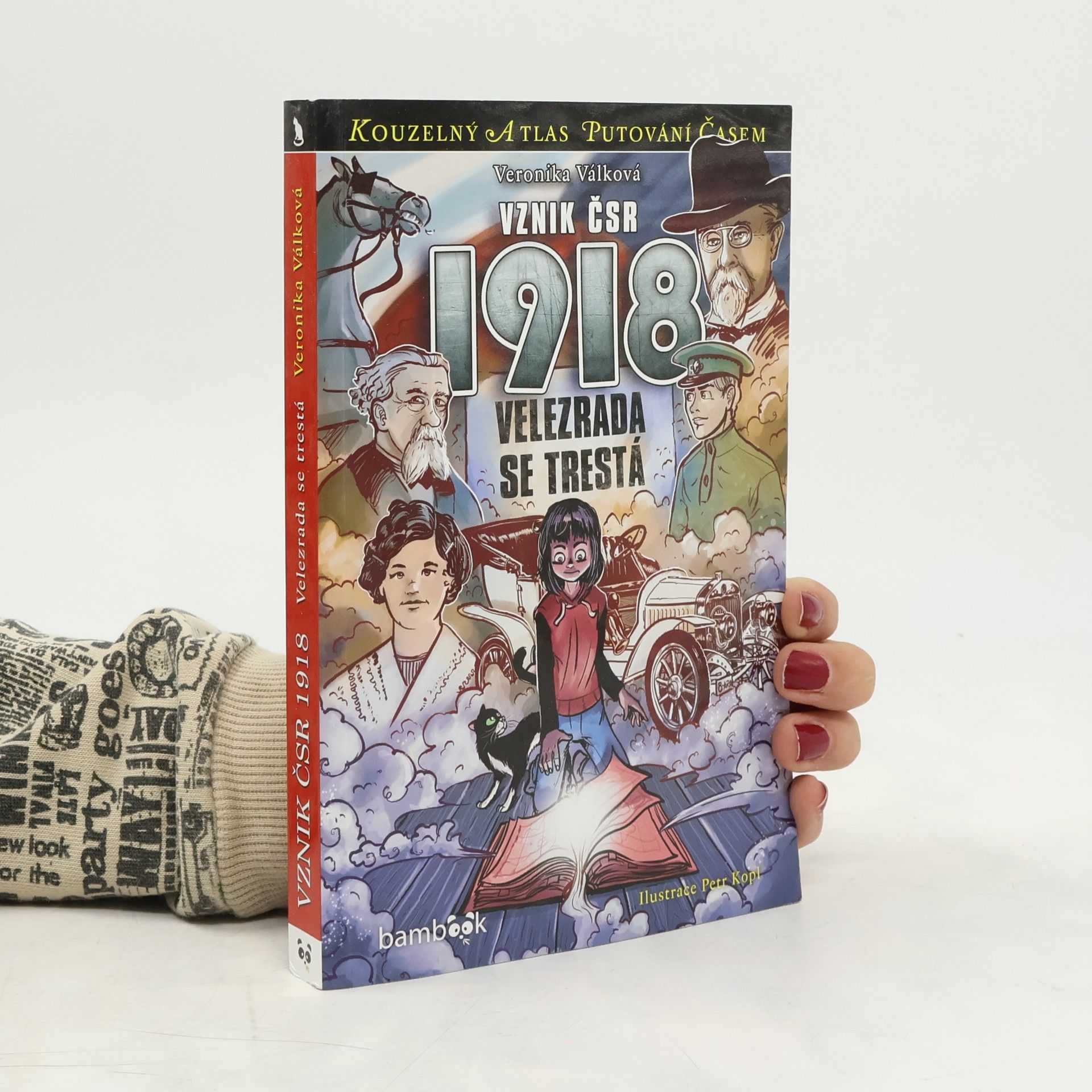 Petr Kopl Vznik ČSR 1918 : velezrada se trestá