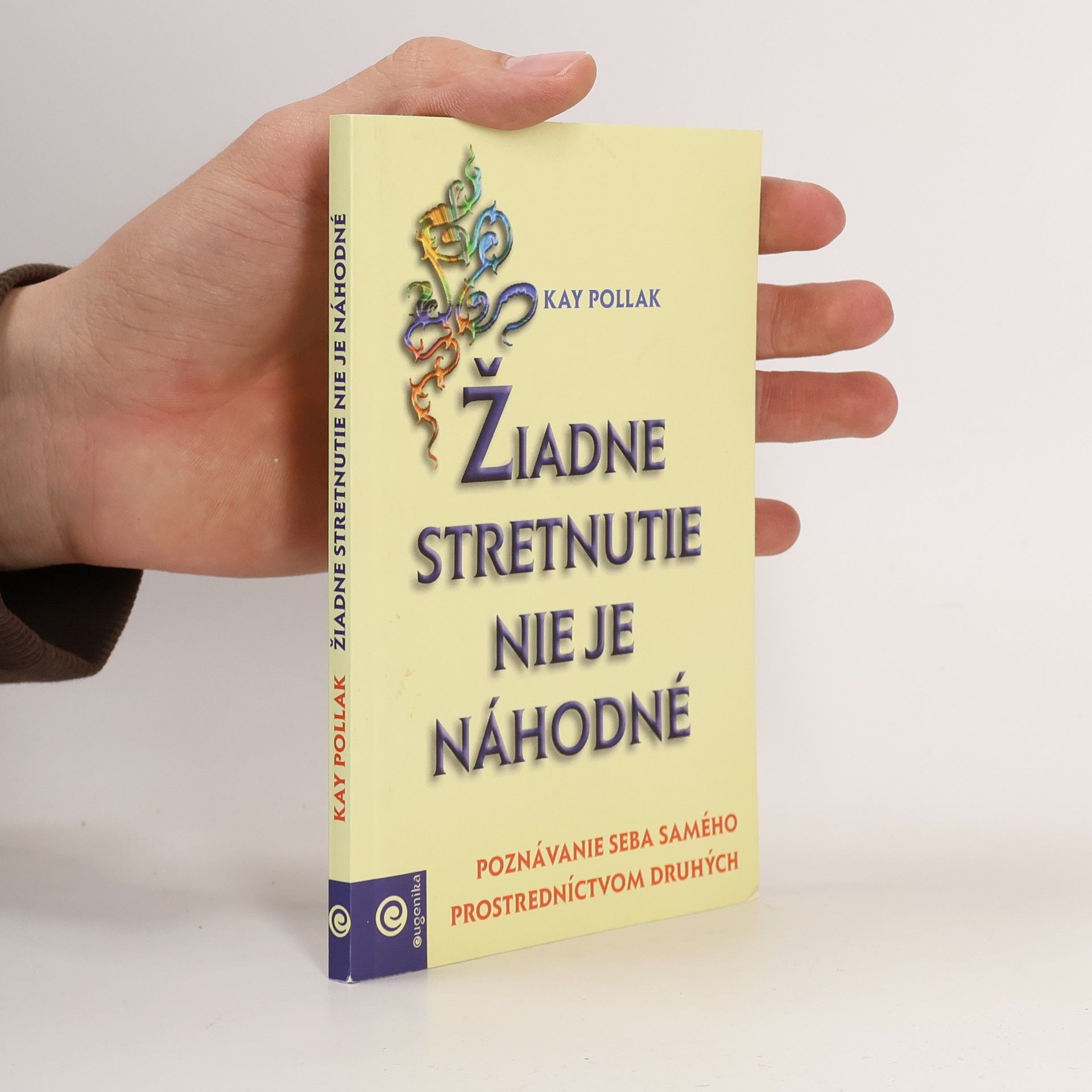 Kay Pollak Žiadne stretnutie nie je náhodné