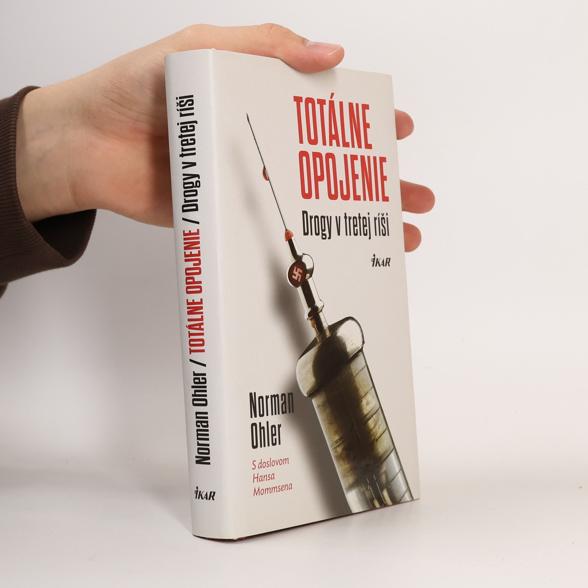 Norman Ohler Totálne opojenie - Drogy v tretej ríši