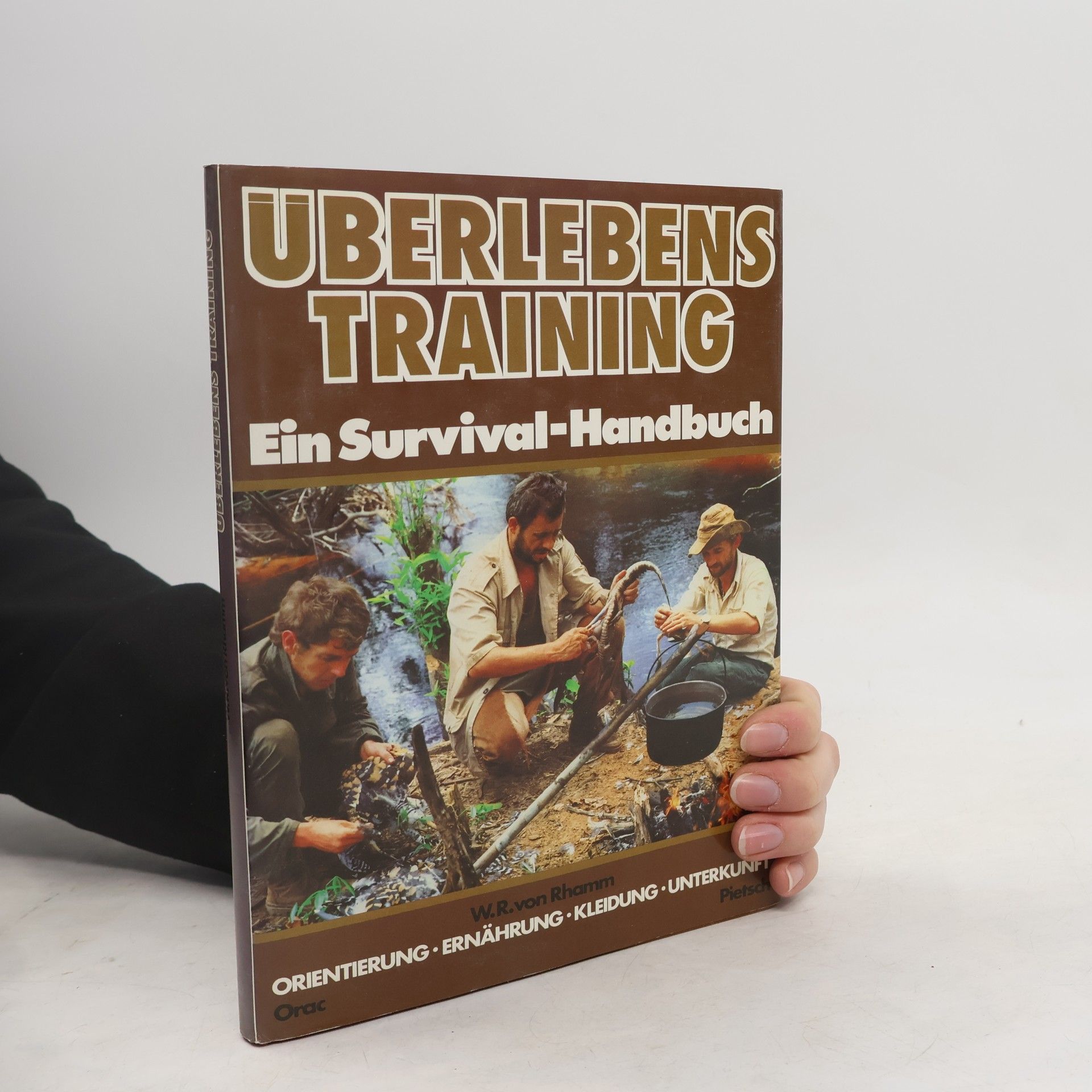 W. R. von Rhamm Überlebens Training: Ein Survival-Handbuch