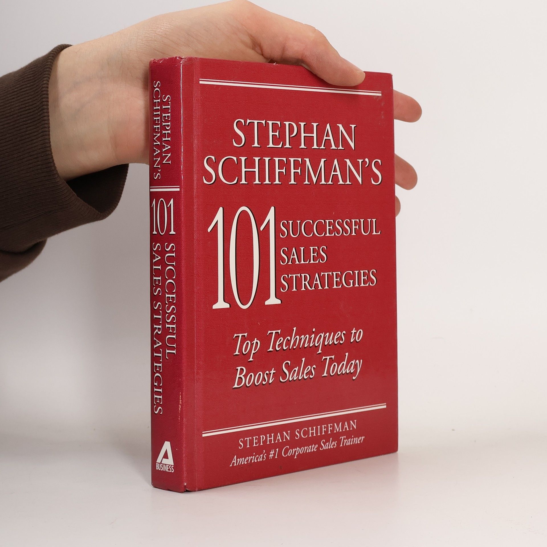 Stephan Schiffman Stephan Schiffman's 101 Successful Sales Strategies