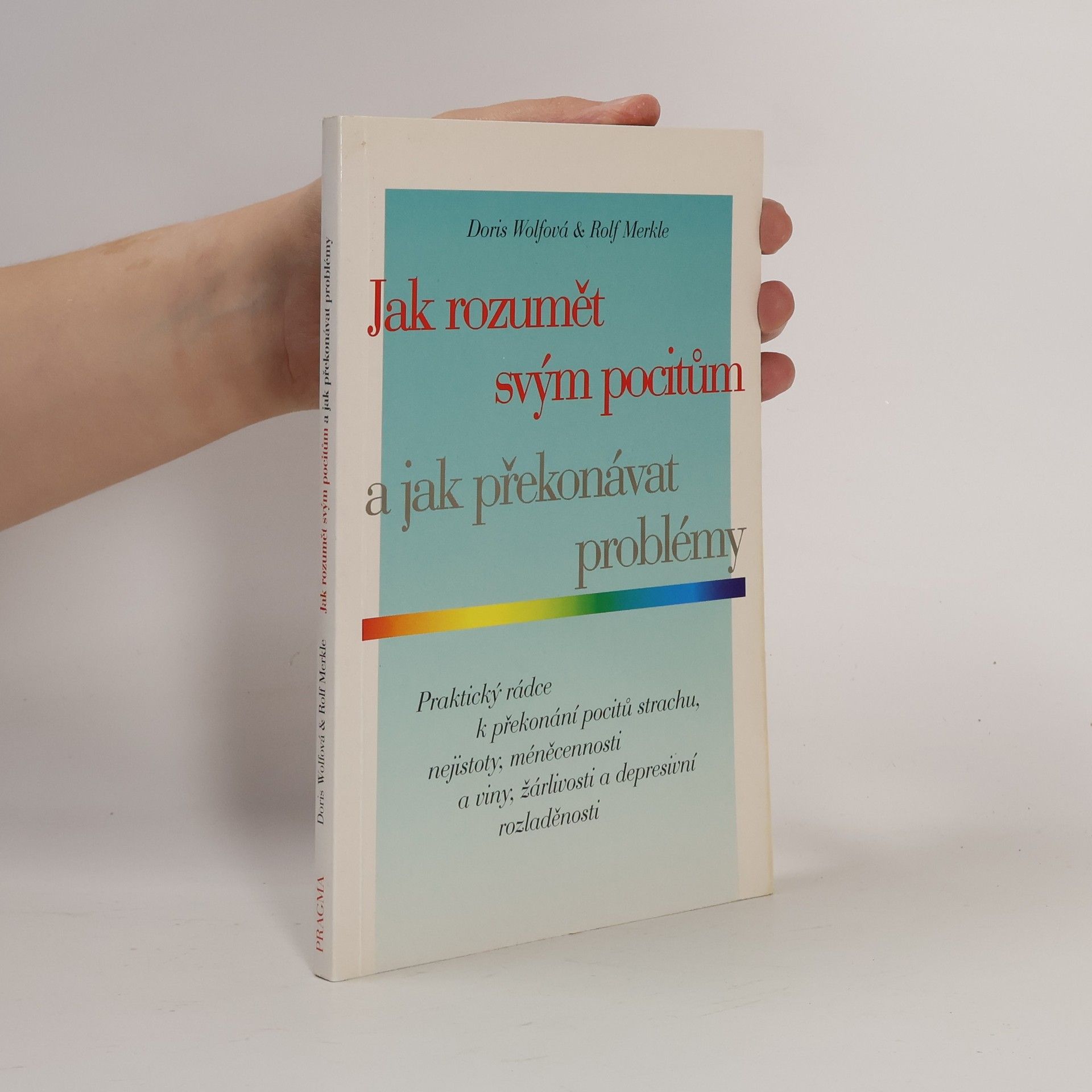 Doris Wolf Jak rozumět svým pocitům a jak překonávat problémy