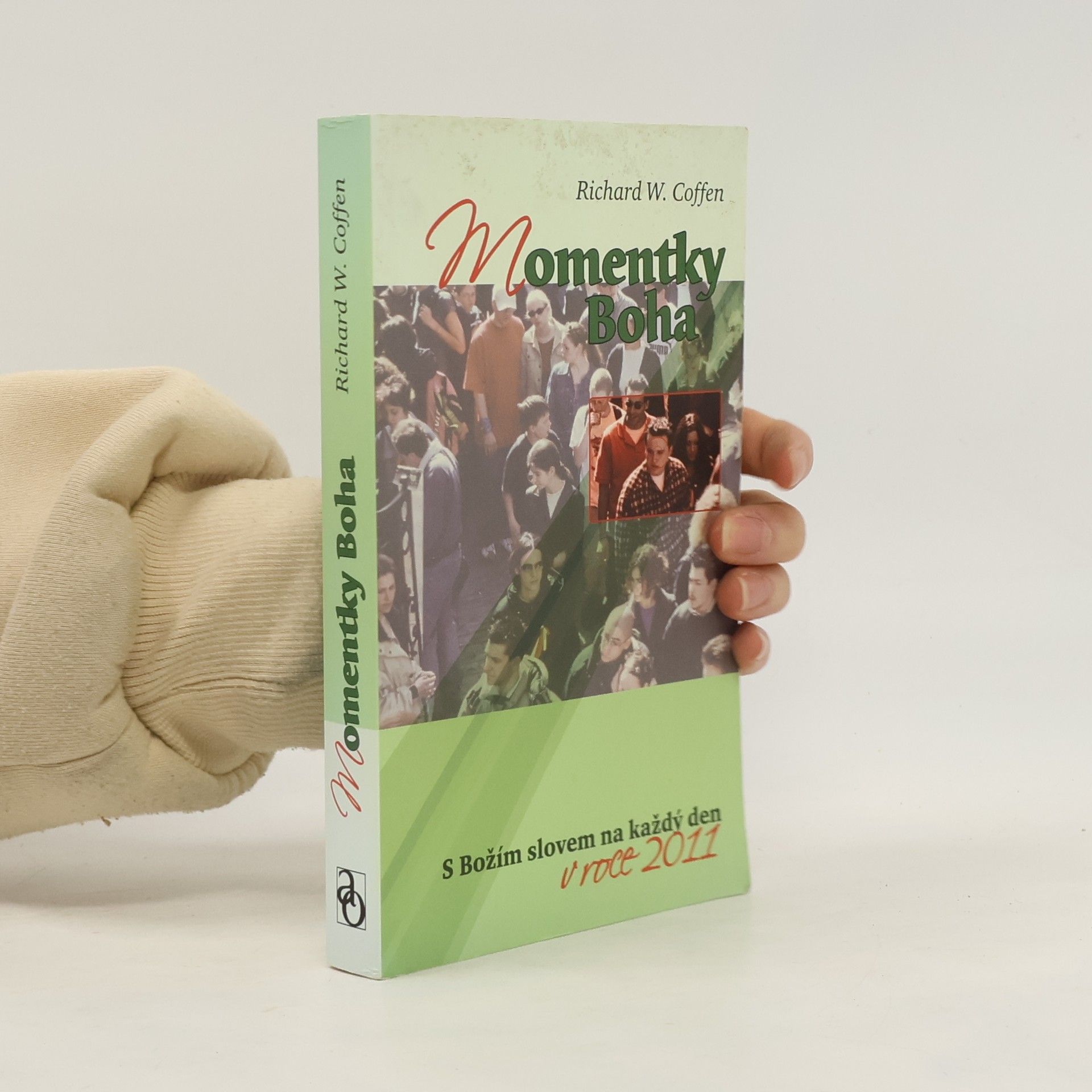 Richard W. Coffen Momentky Boha : s Božím slovem na každý den v roce 2011