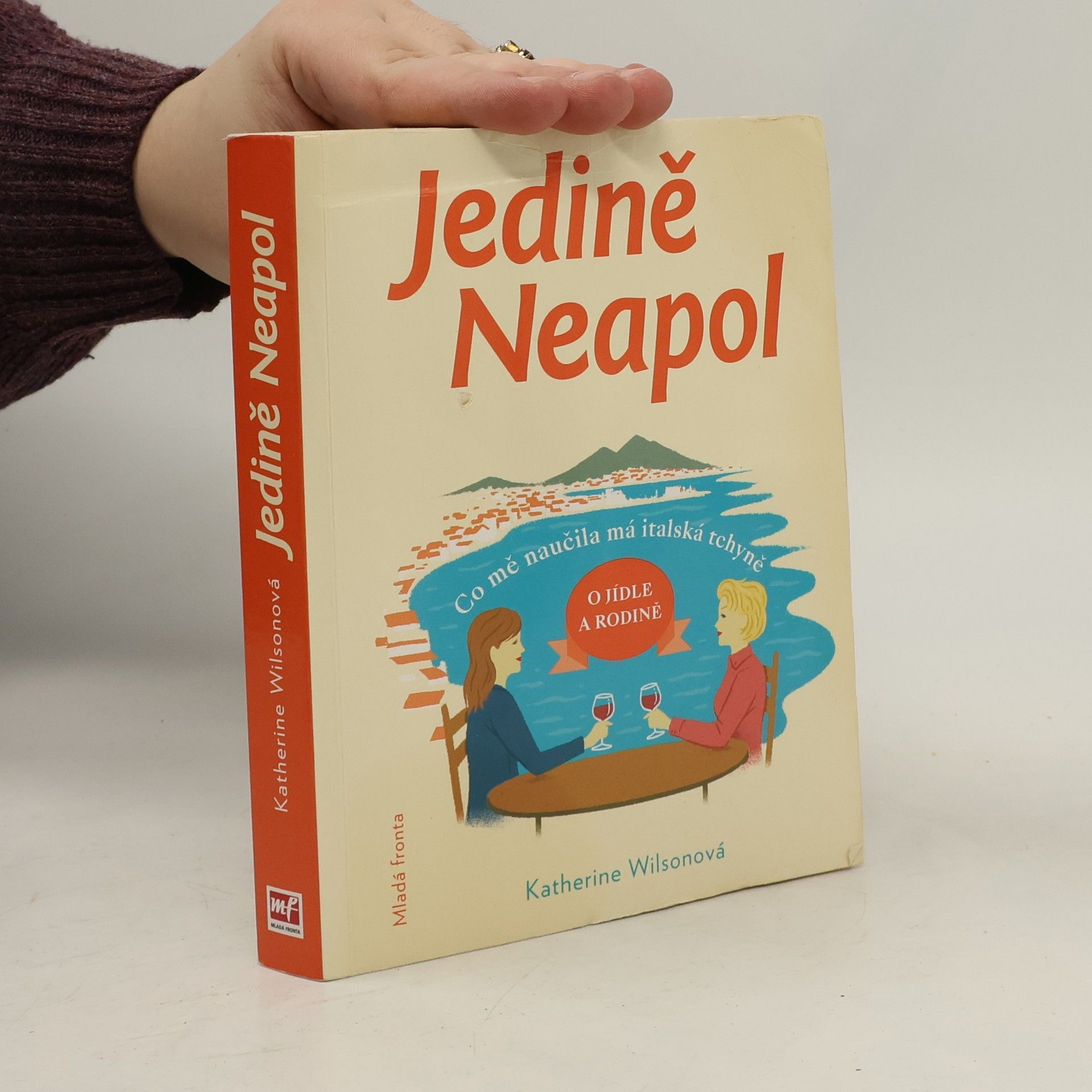 Katherine Wilson Jedině Neapol. Co mě naučila má italská tchyně o jídle a rodině