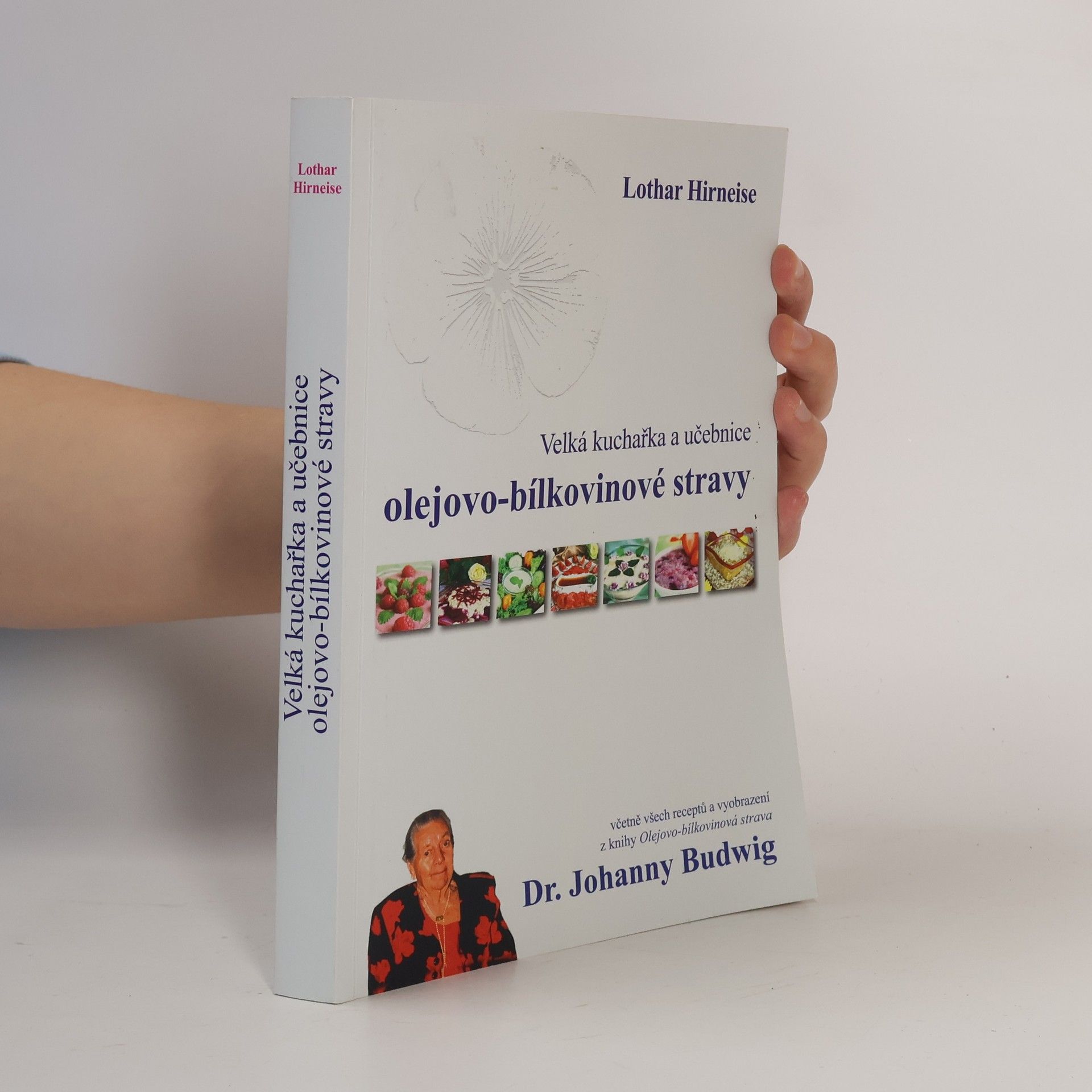 Lothar Hirneise Velká kuchařka a učebnice olejovo-bílkovinové stravy