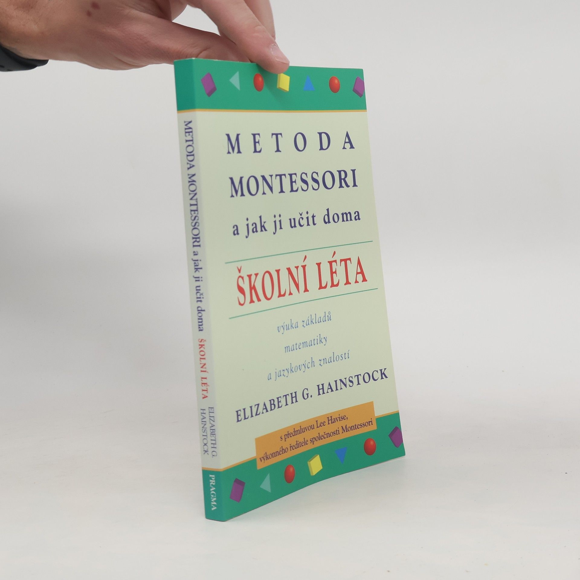 Elizabeth G. Hainstock Metoda Montessori a jak ji učit doma : školní léta