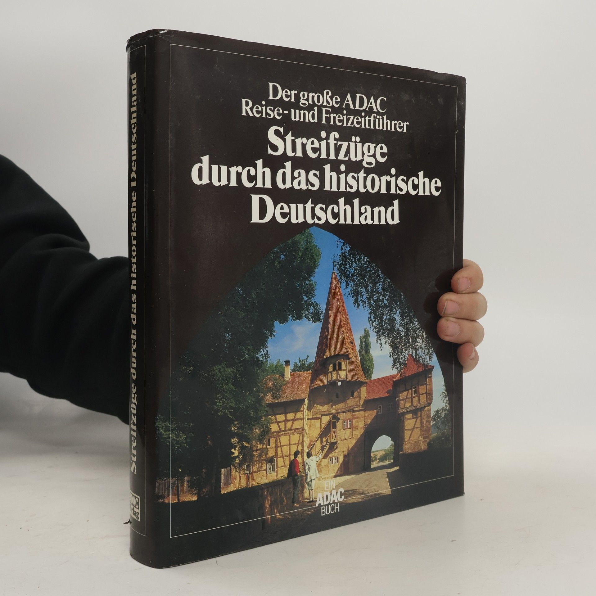Wilhelm Avenarius Der grosse ADAC-Reise- und Freizeitführer Streifzüge durch das historische Deutschland