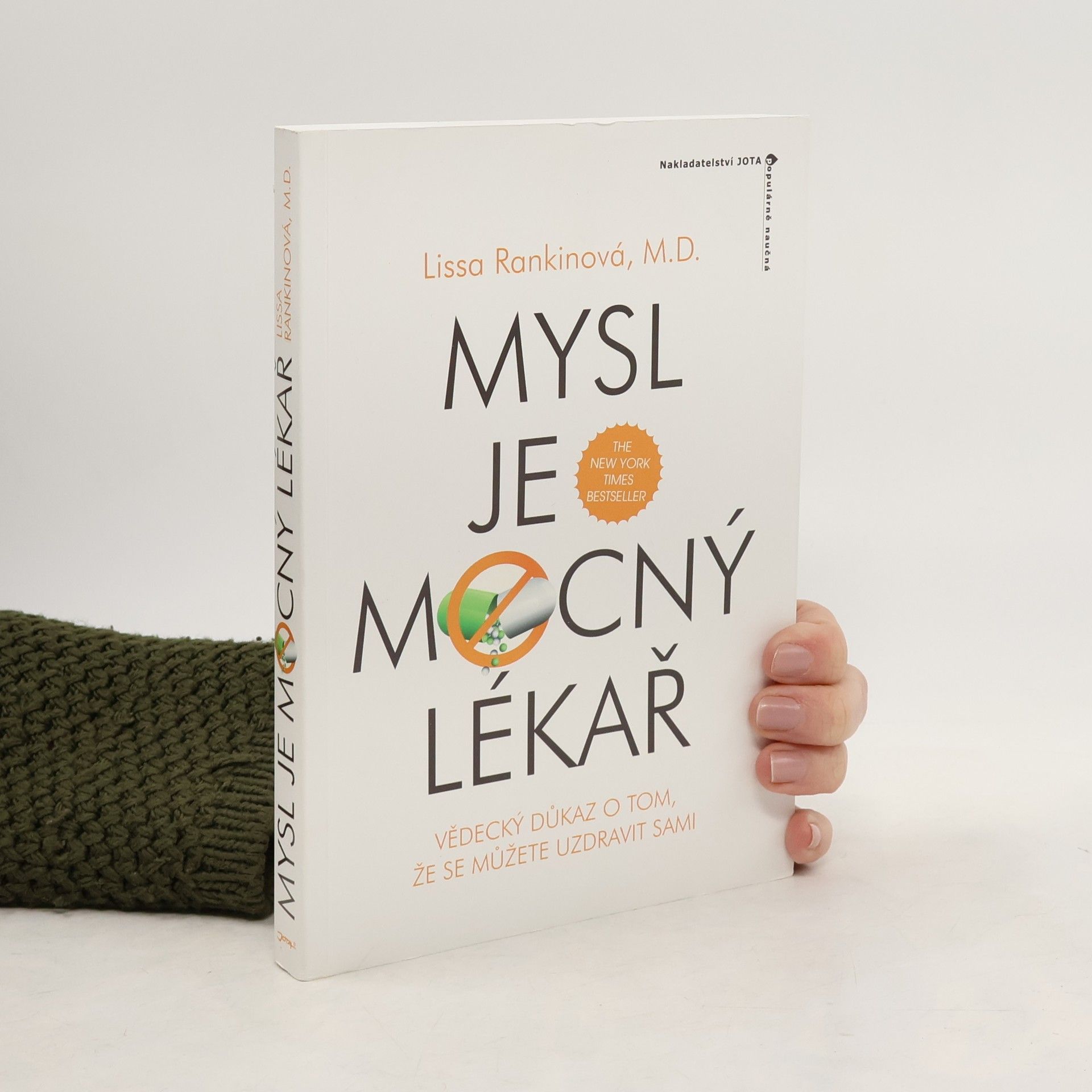 Lissa Rankin Mysl je mocný lékař. Vědecký důkaz o tom, že se sami můžete uzdravit