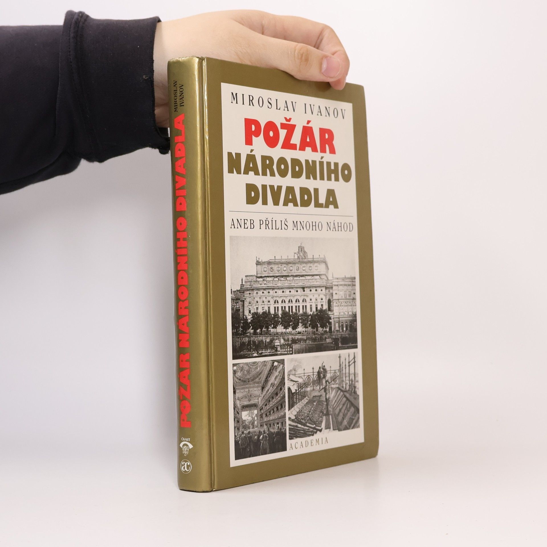 Miroslav Ivanov Požár Národního divadla, aneb, Příliš mnoho náhod