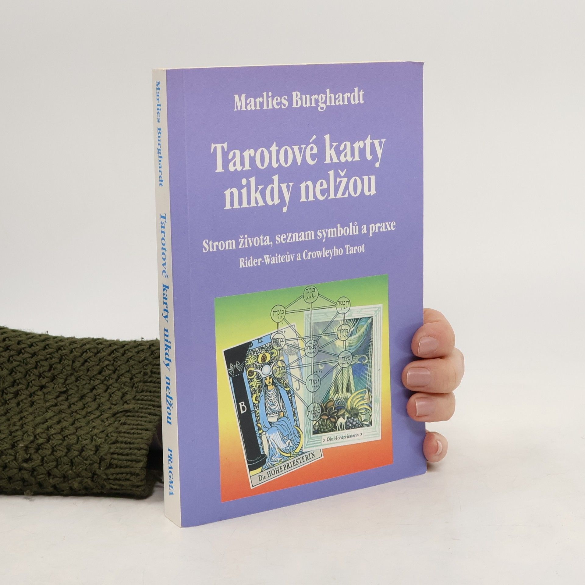 Marlies Burghardt Tarotové karty nikdy nelžou