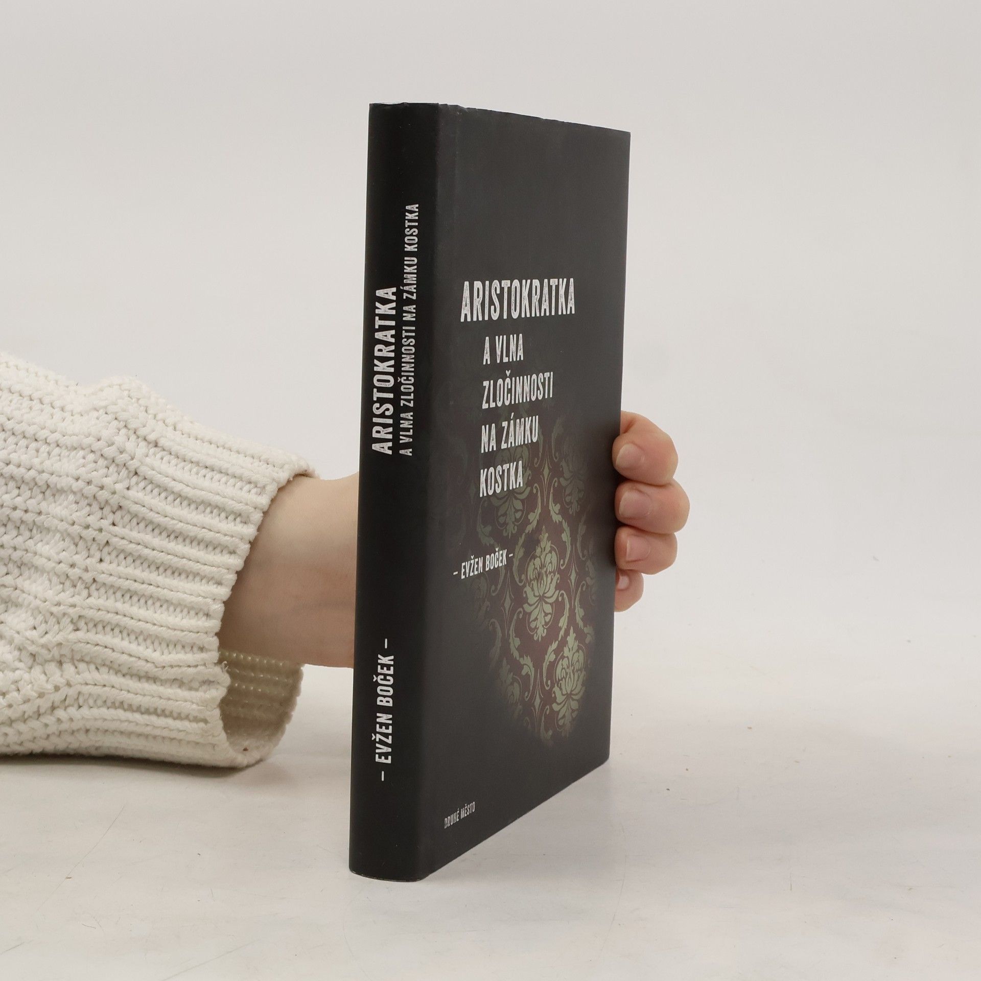 Evžen Boček Aristokratka a vlna zločinnosti na zámku Kostka