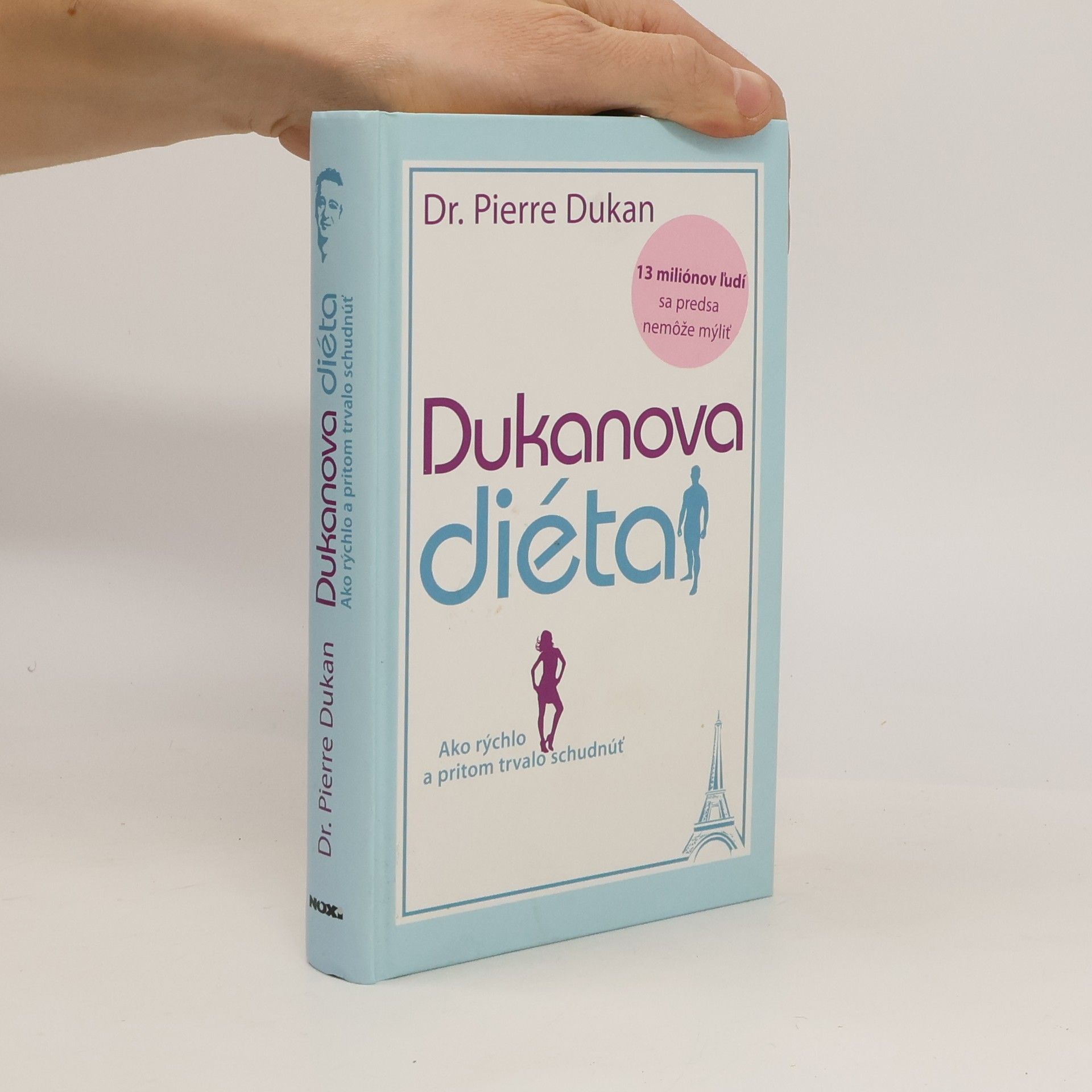 Pierre Dukan Dukanova diéta : ako rýchlo a pritom trvalo schudnúť