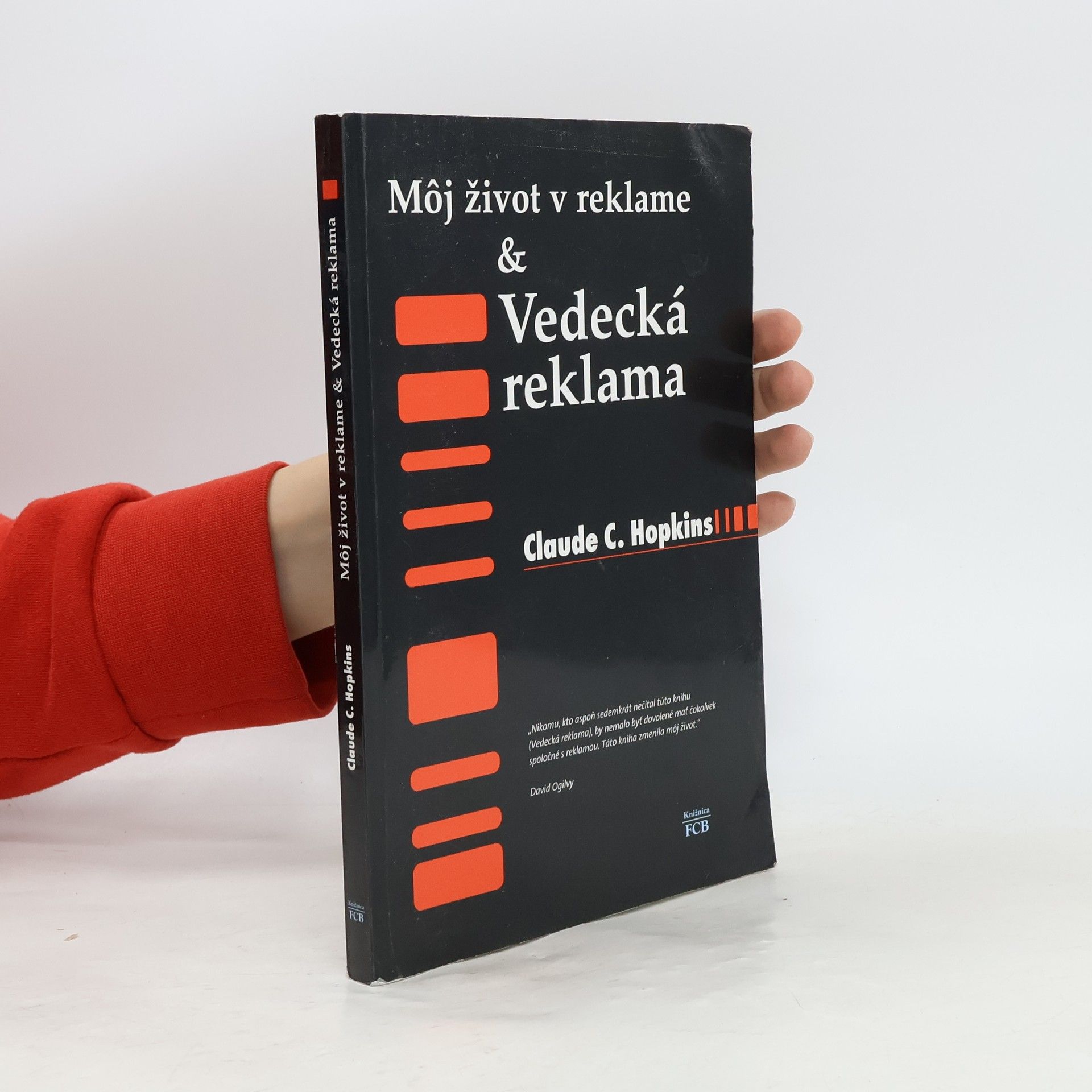 Claude C. Hopkins Mǒj život v reklame & Vedecká reklama