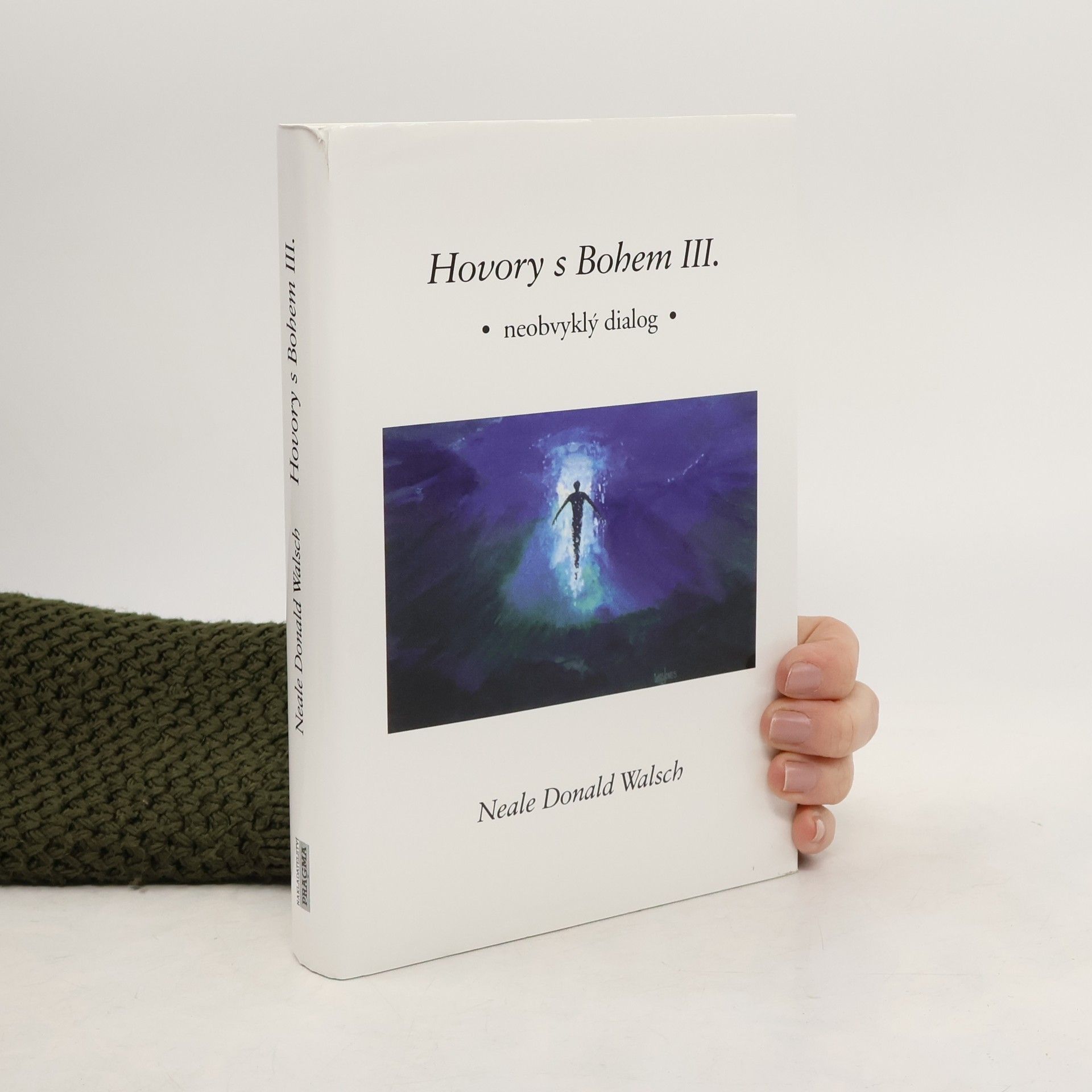 Neale Donald Walsch Hovory s Bohem III: Neobvyklý dialog