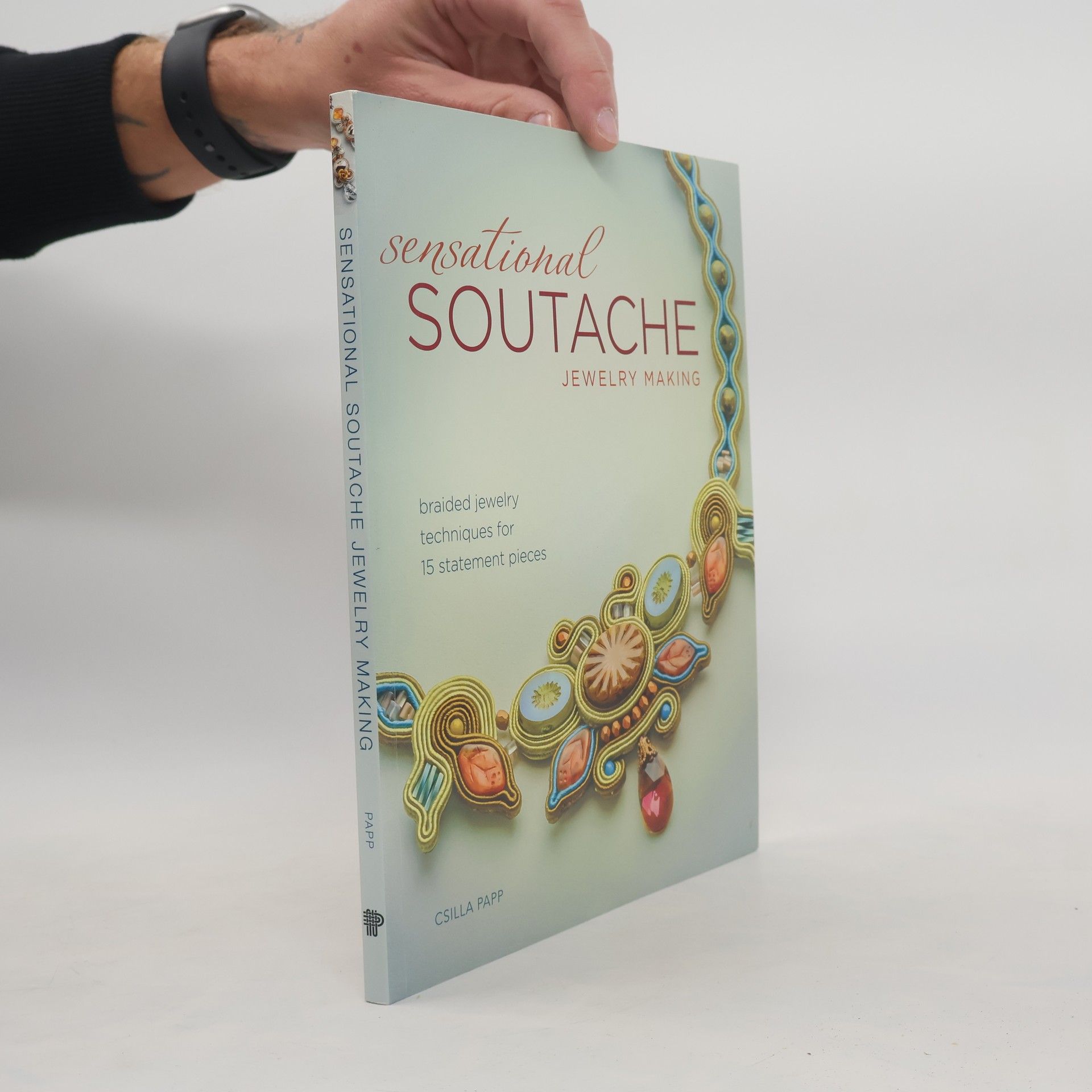 Csilla Papp Sensational Soutache Jewelry Making