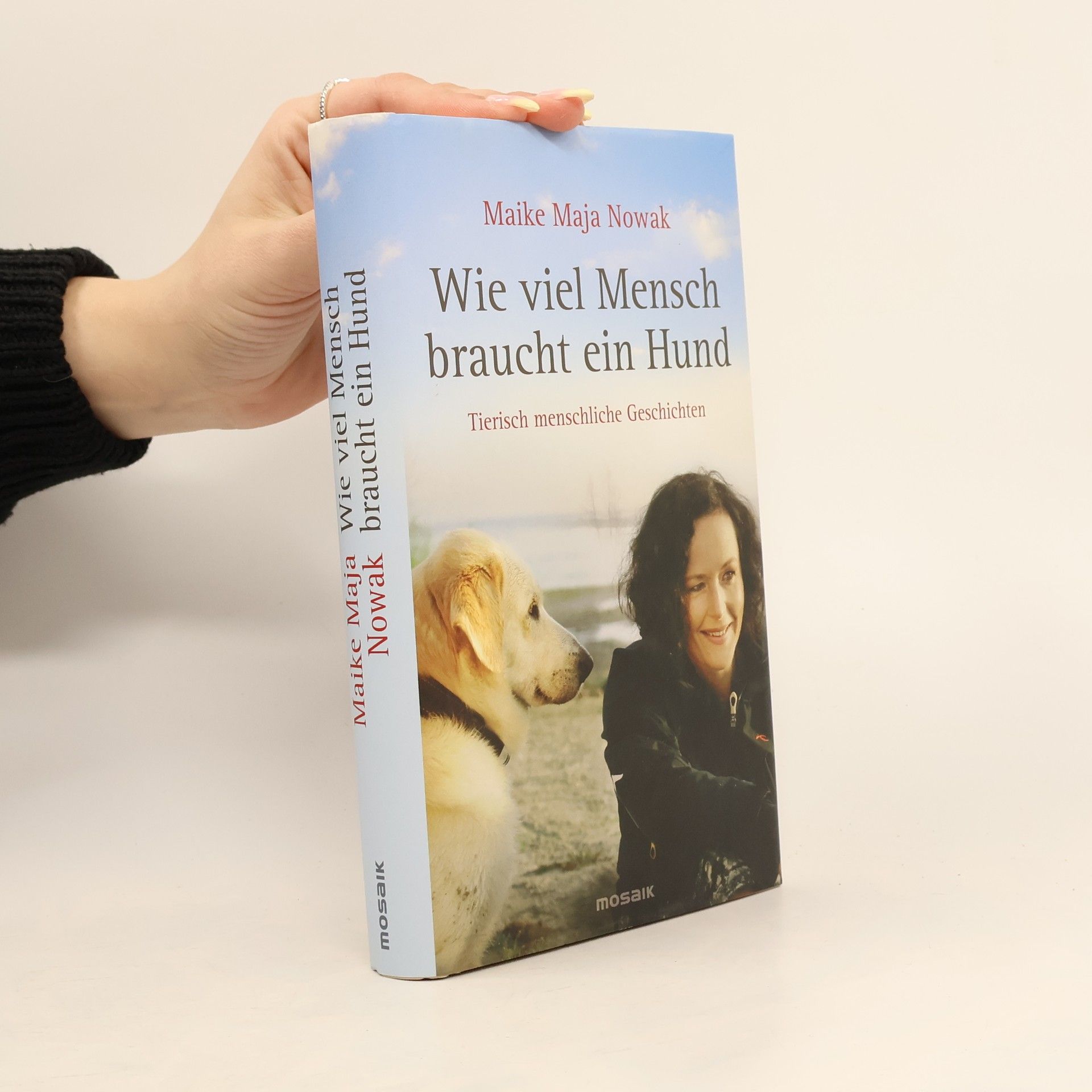 Maike Maja Nowak Wie viel Mensch braucht ein Hund