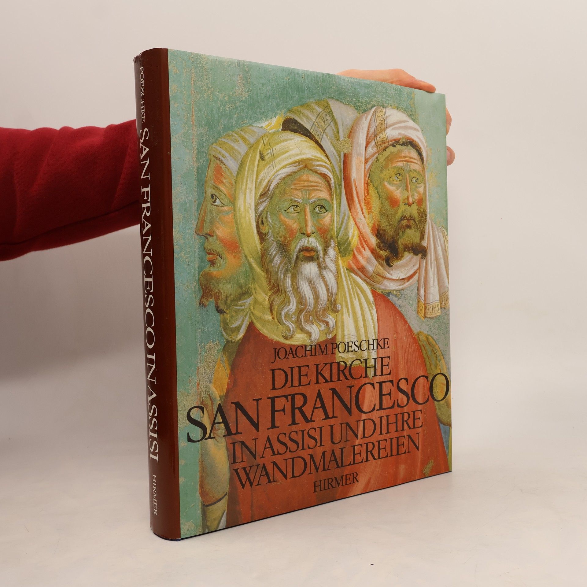 Joachim Poeschke Die Kirche San Francesco in Assisi und ihre Wandmalereien