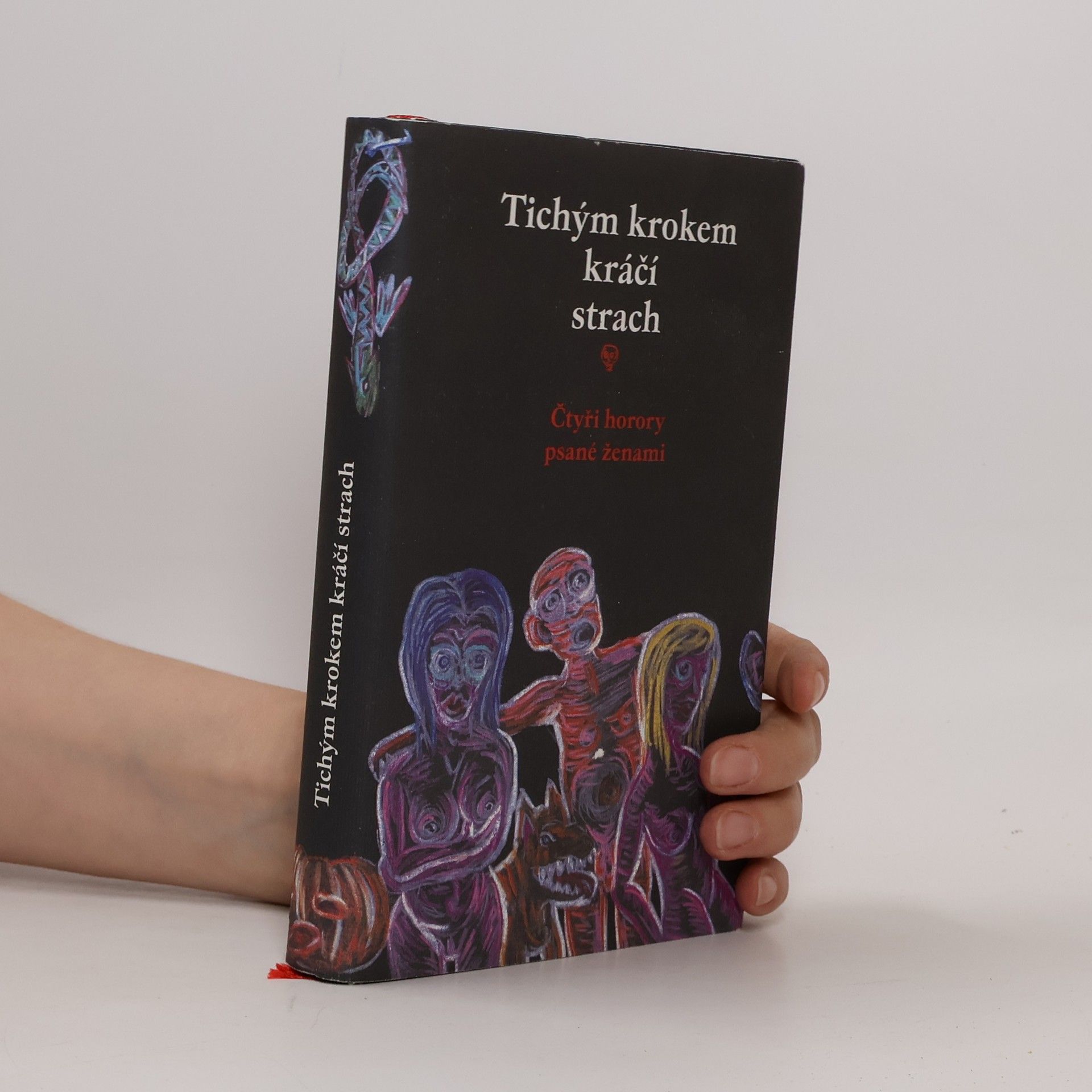 Stanislava Pošustová Menšíková Tichým krokem kráčí strach : čtyři horory psané ženami