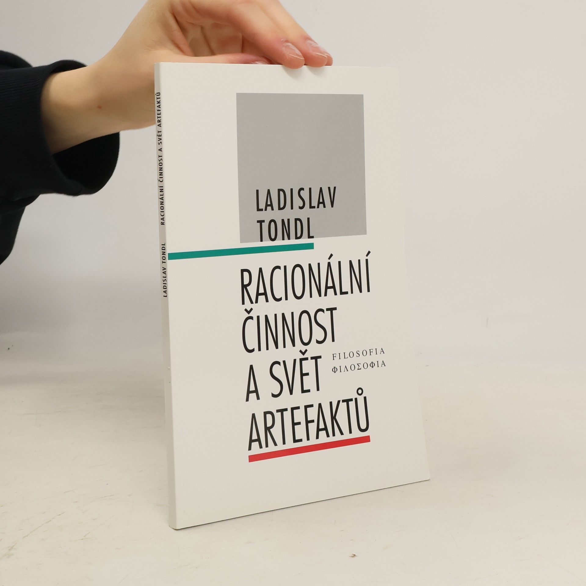 Ladislav Tondl Racionální činnost a svět artefaktů