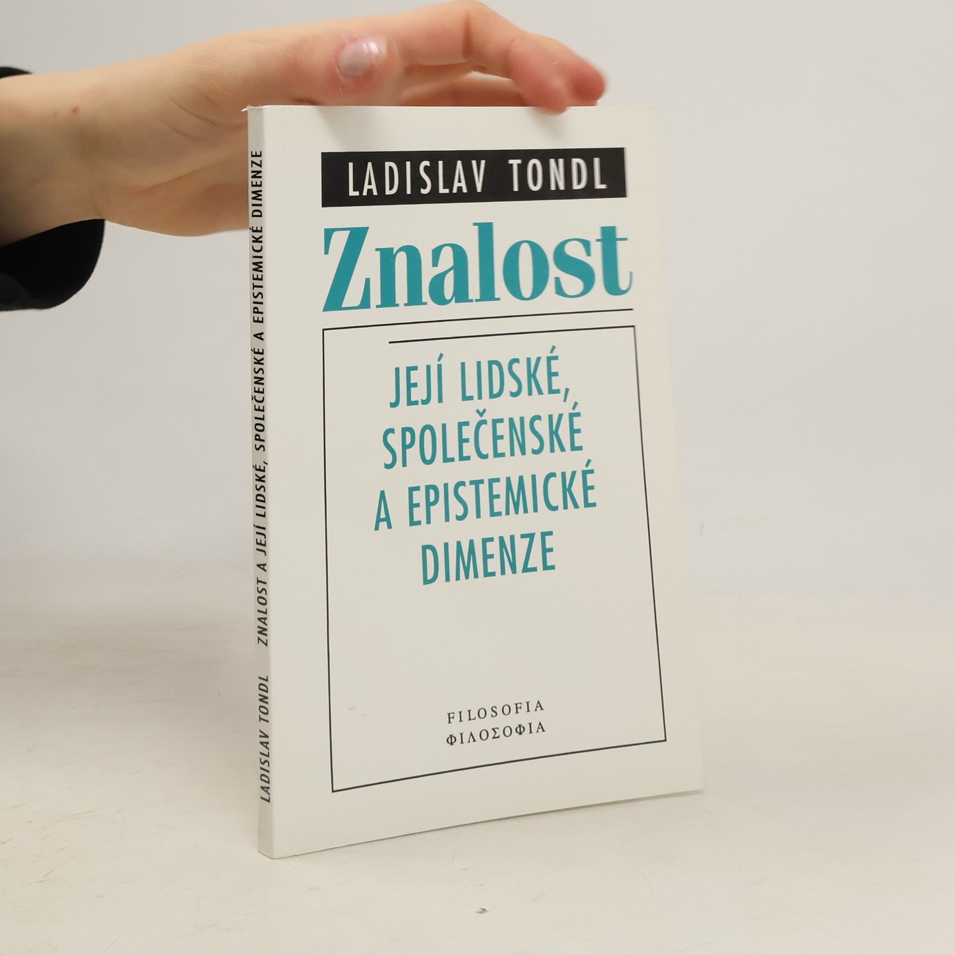 Ladislav Tondl Znalost. Její lidské, společenské a epistemické dimenze