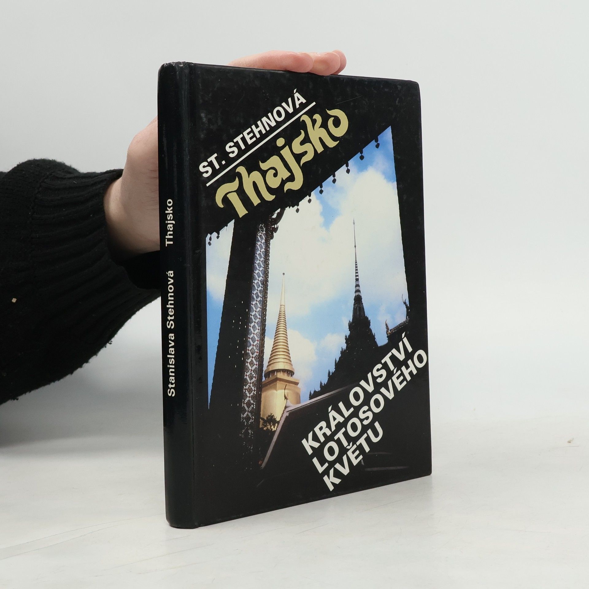 Stanislava Stehnová Thajsko. Království lotosového květu