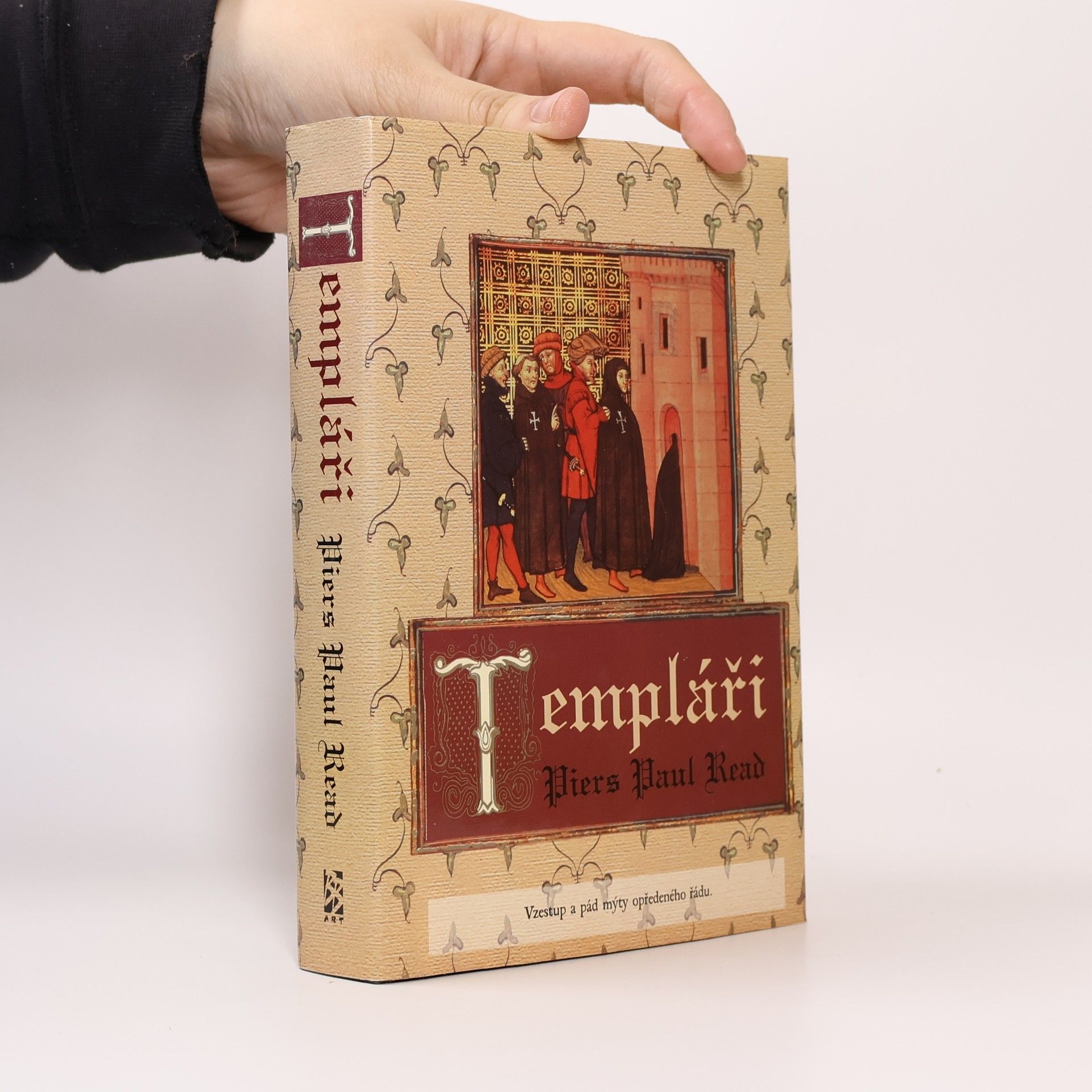 Piers Paul Read Templáři: Vzestup a pád mýty opředeného řádu